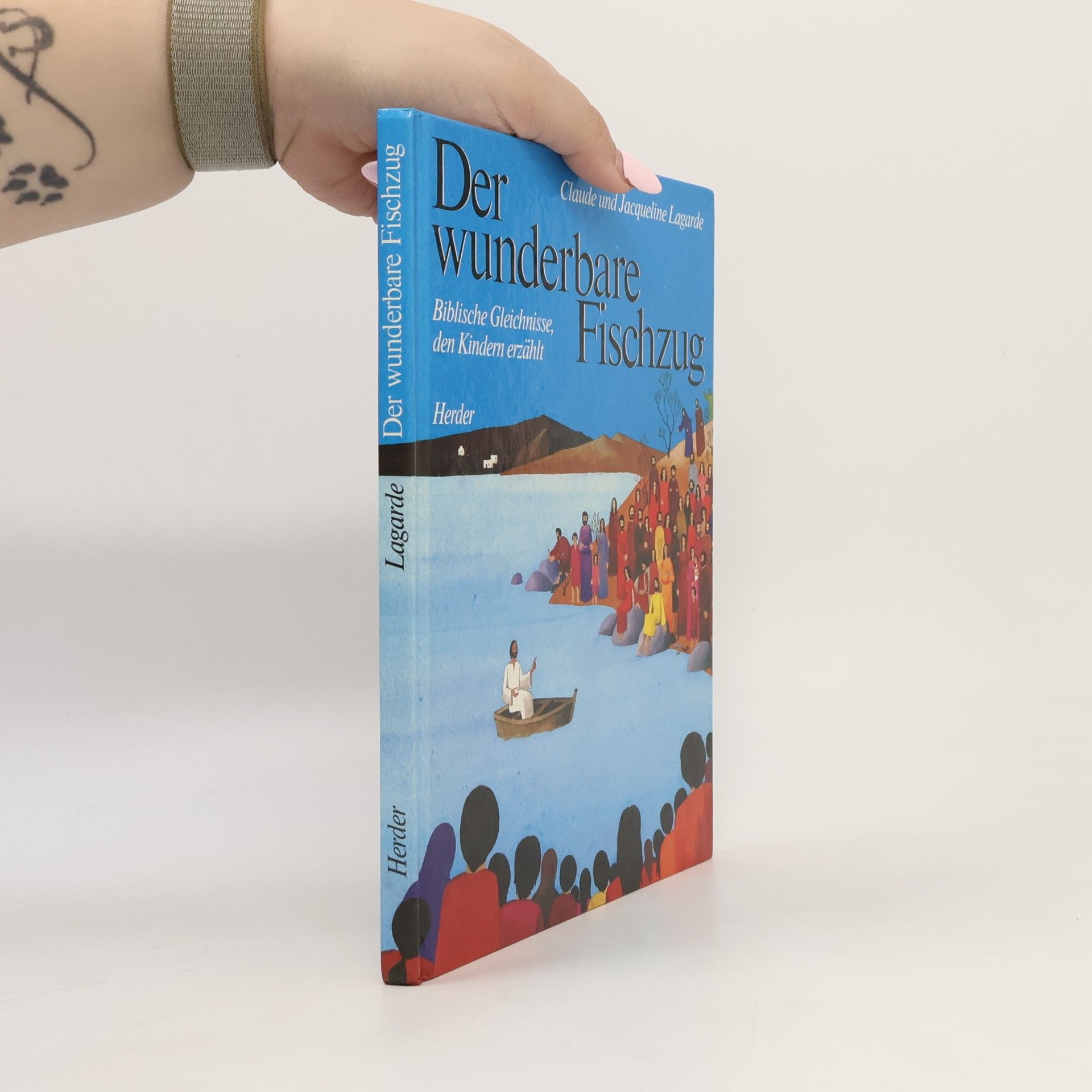 Lagarde Claude und Jacqueline Lagarde Der wunderbare Fischzug. Biblische Gleichnisse den Kindern erzählt