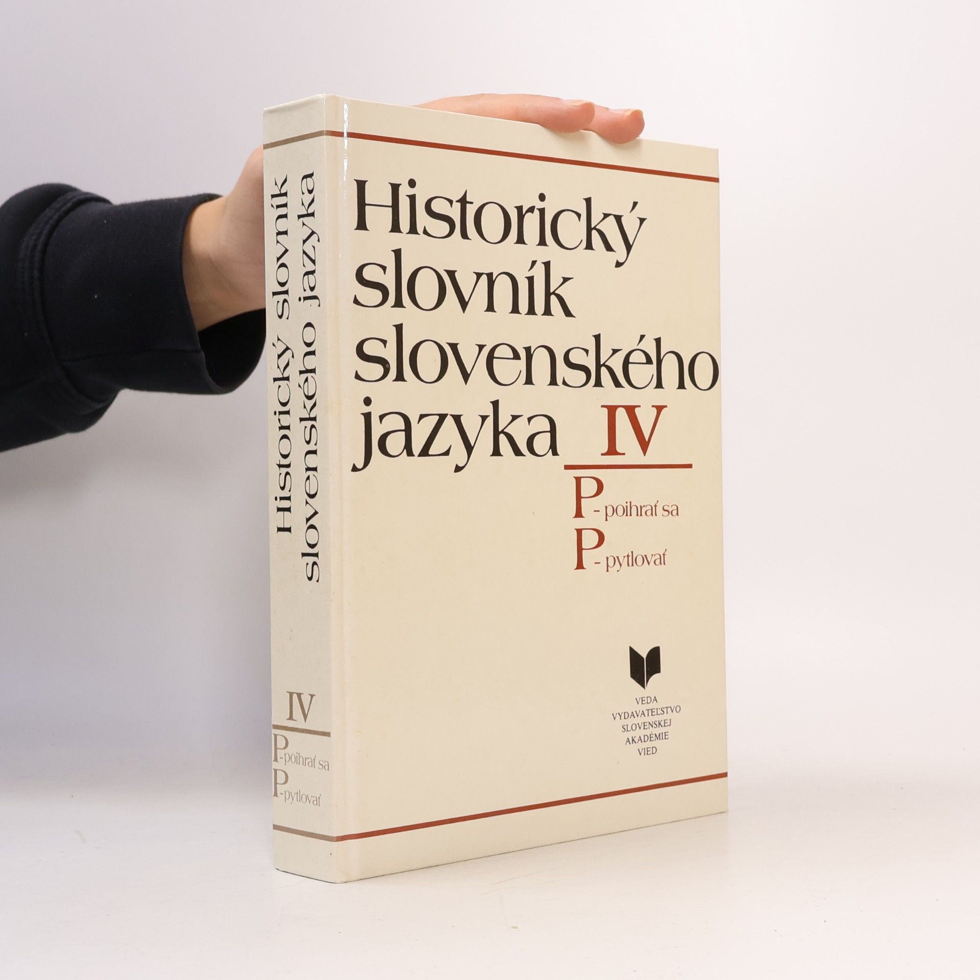 Collectif d'auteurs Historický slovník slovenského jazyka IV: P–poihrať sa, P–pytlovať