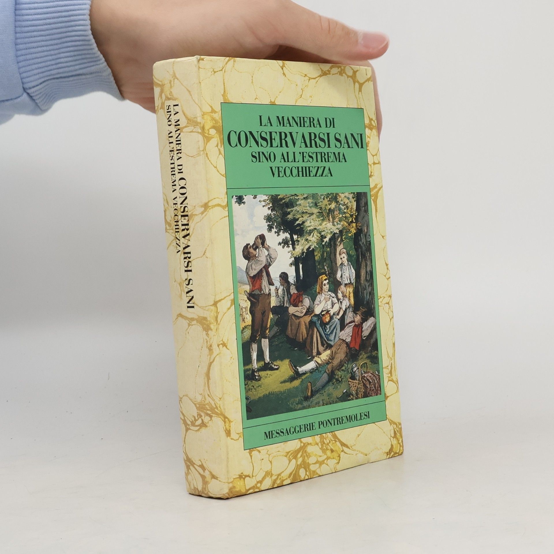 Various authors La maniera di conservarsi sani sino all'estrema vecchiezza