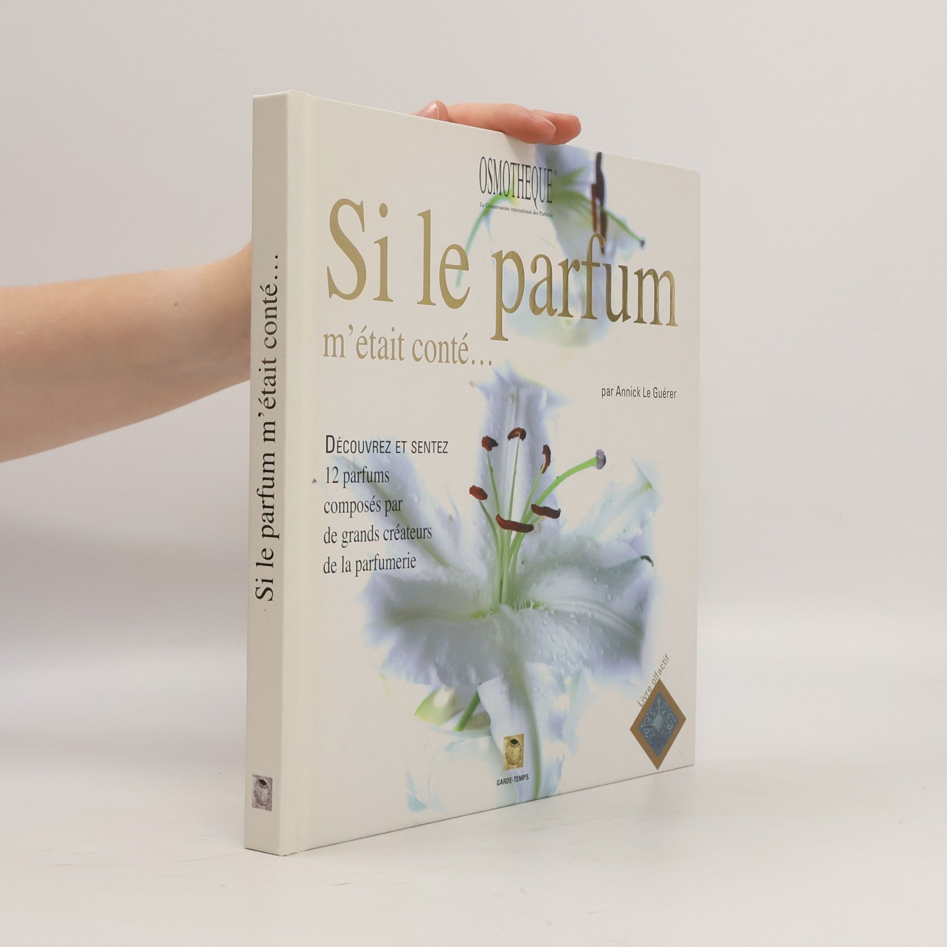 Michel Le Louarn Si le parfum m'était conté...: Livre olfactif
