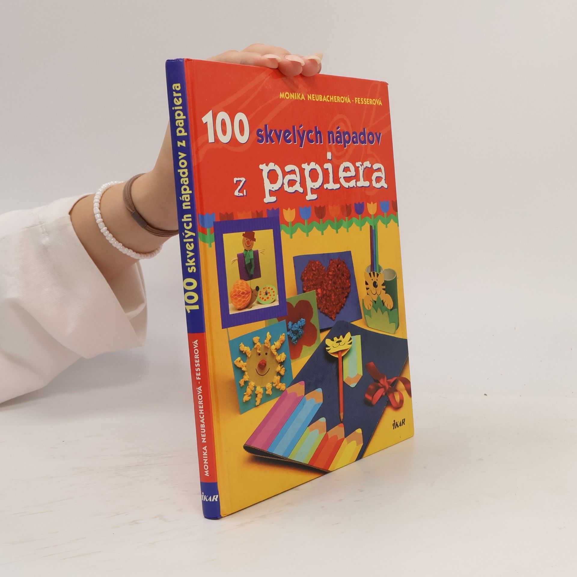 Monika Neubacher Fesser 100 skvelých nápadov z papiera