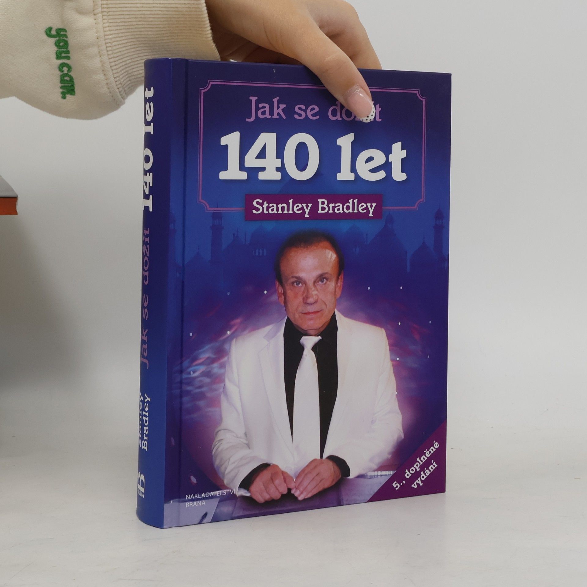 Stanley Bradley Jak se dožít 140 let