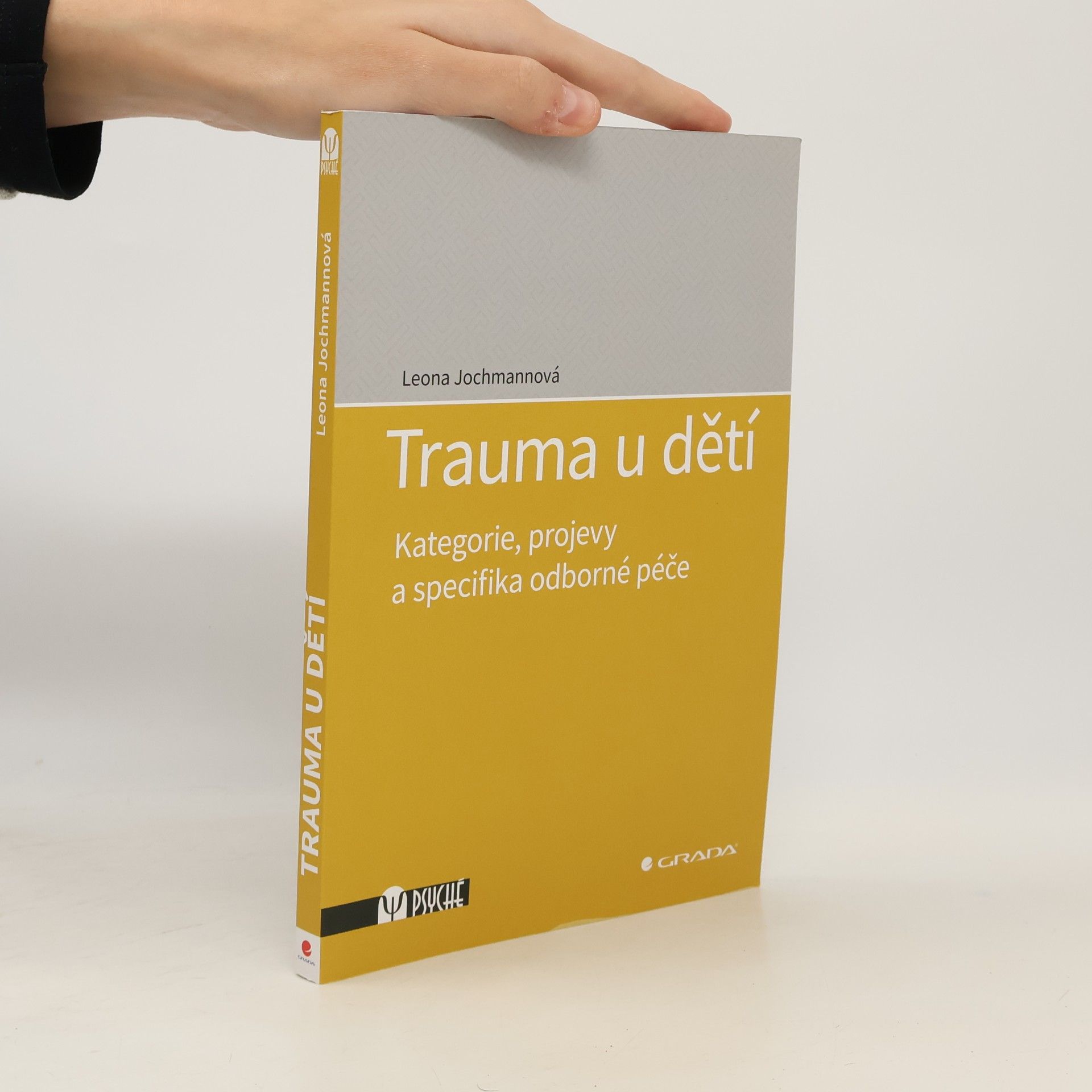 Leona Jochmannová Trauma u dětí : kategorie, projevy a specifika odborné péče