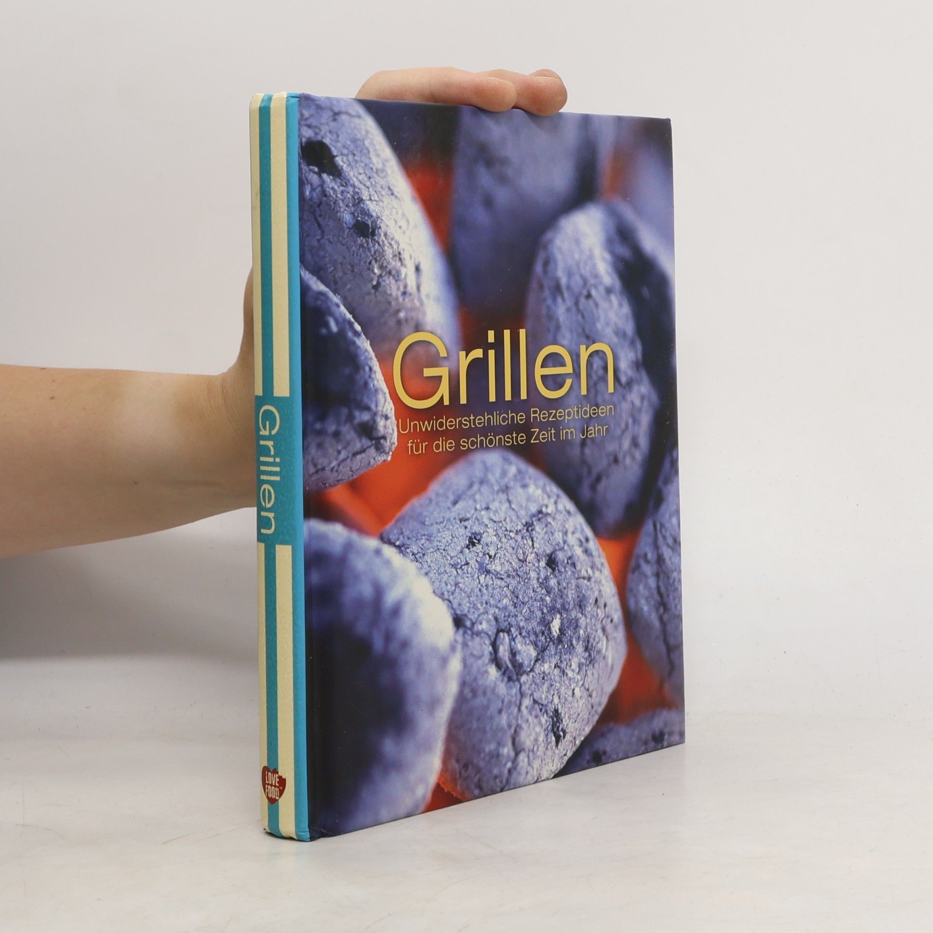 Kolektiv autorů Grillen. Unwiderstehliche Rezeptideen für die schönste Zeit im Jahr