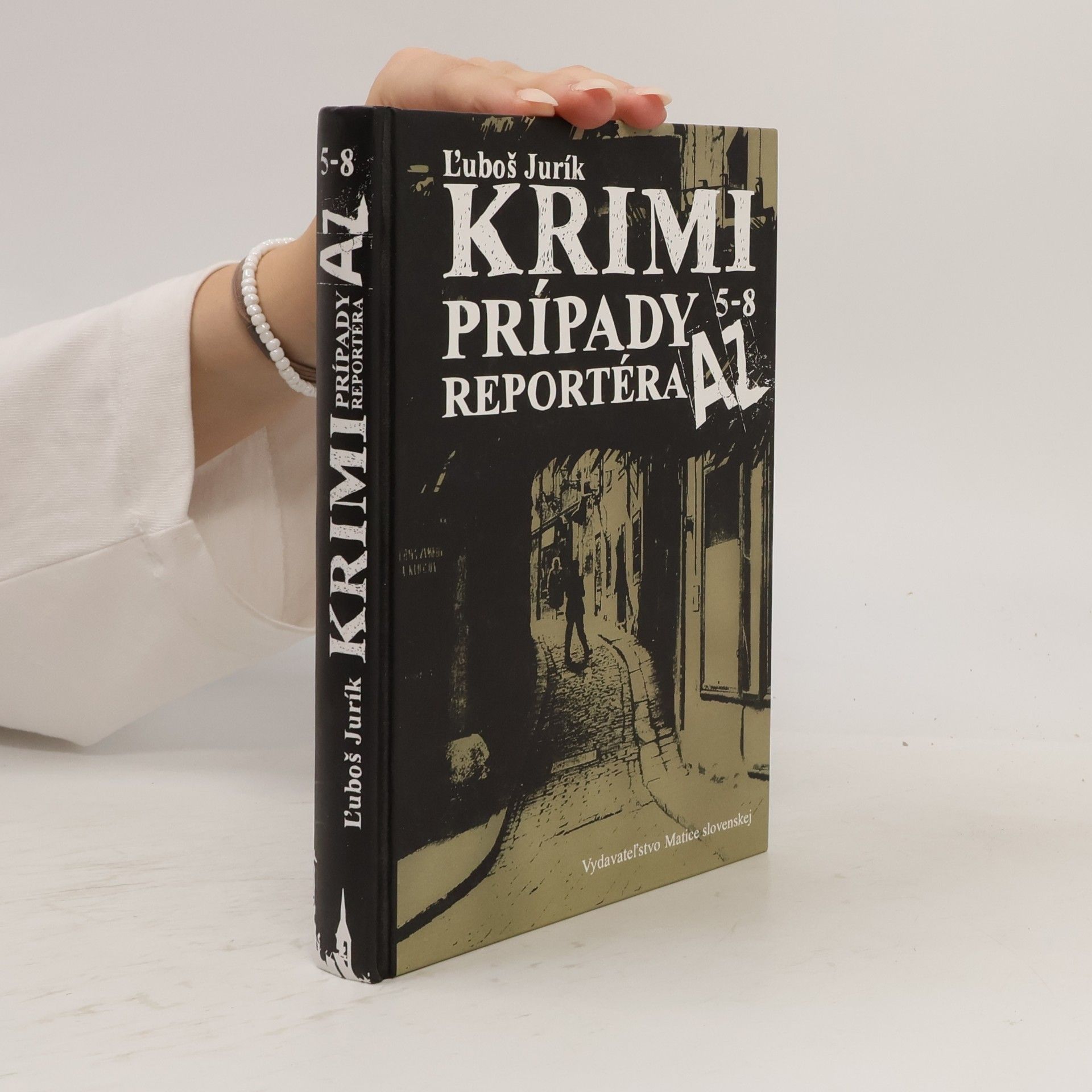 Luboš Jurík Krimi prípady reportéra AZ. 5-8