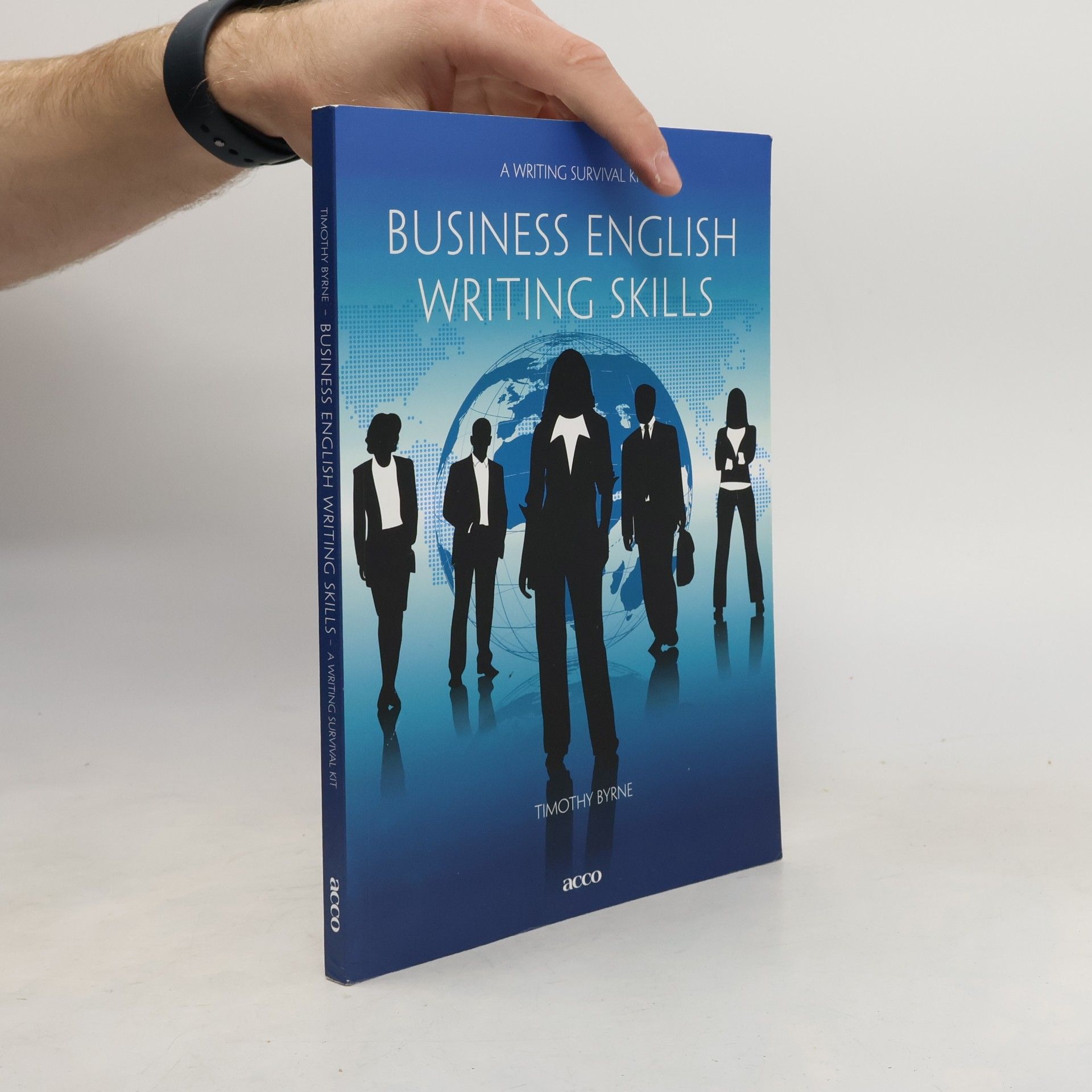 Timothy Byrne Business English Writing Skills: A Writing Survival Kit