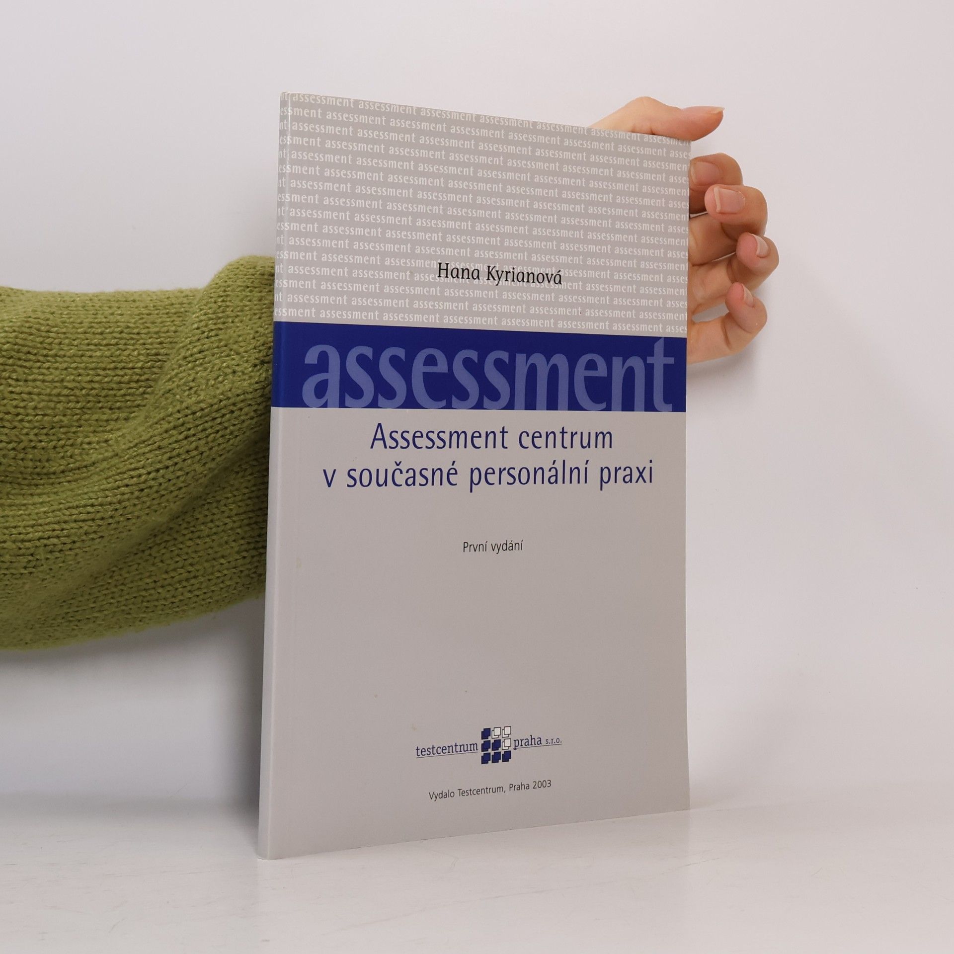 Hana Kyrianová Assessment centrum v současné personální praxi