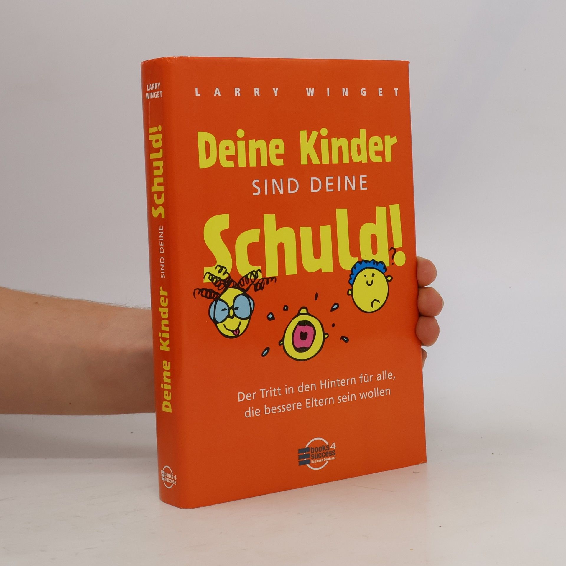Larry Winget Deine Kinder sind Deine Schuld!