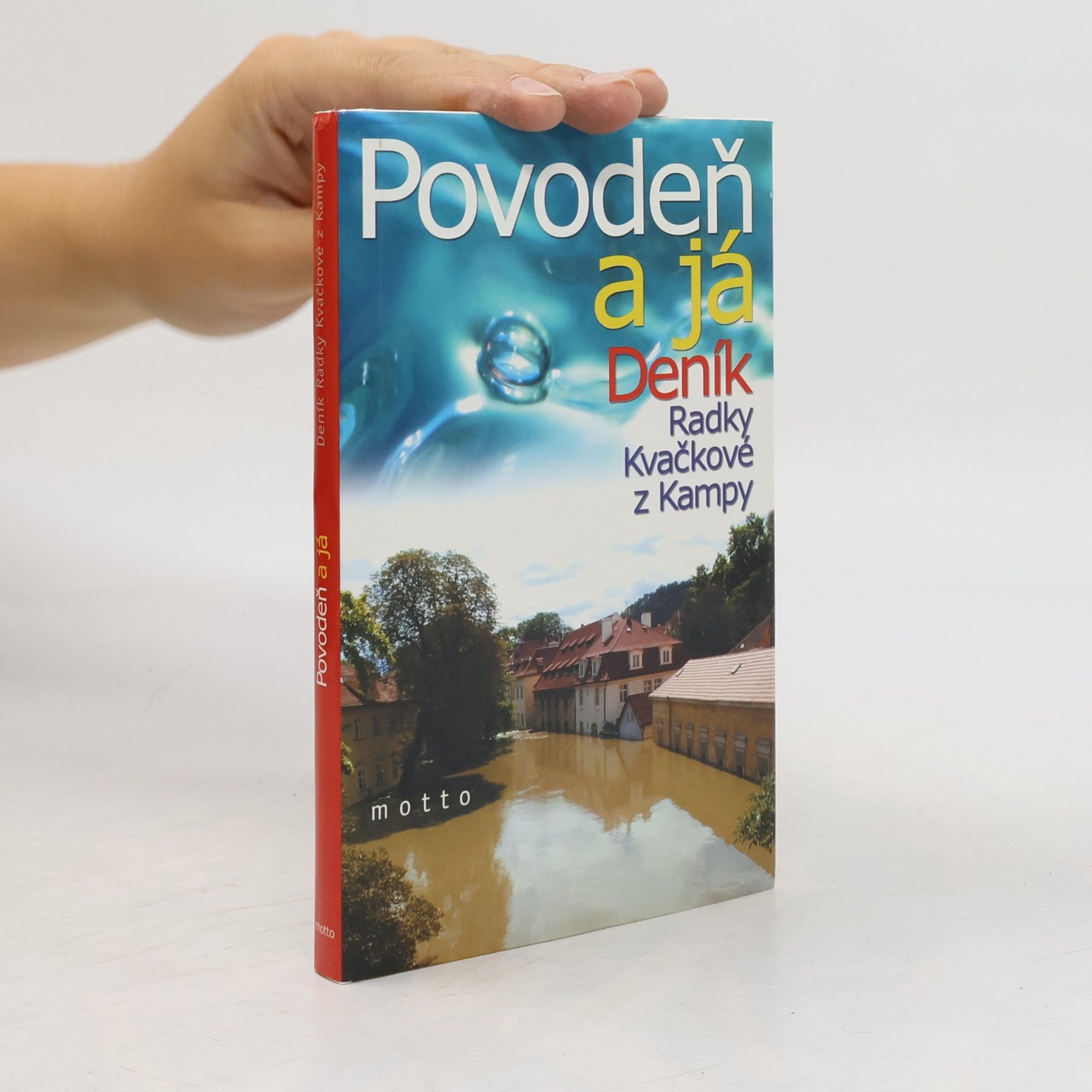 Radka Kvačková Povodeň a já - deník Radky Kvačkové z Kampy