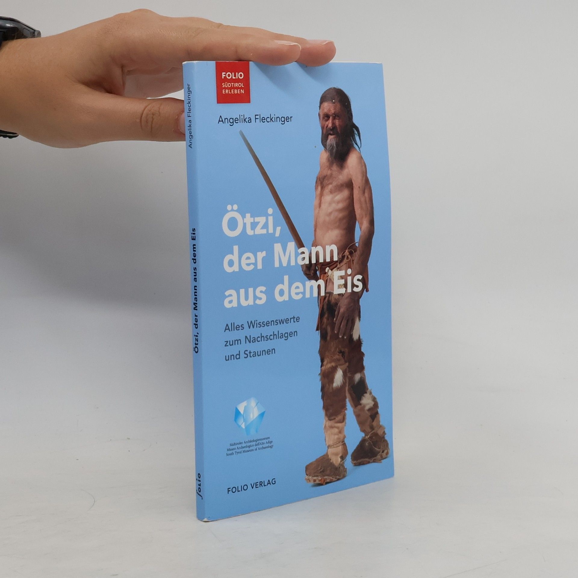 Angelika Fleckinger Ötzi, der Mann aus dem Eis