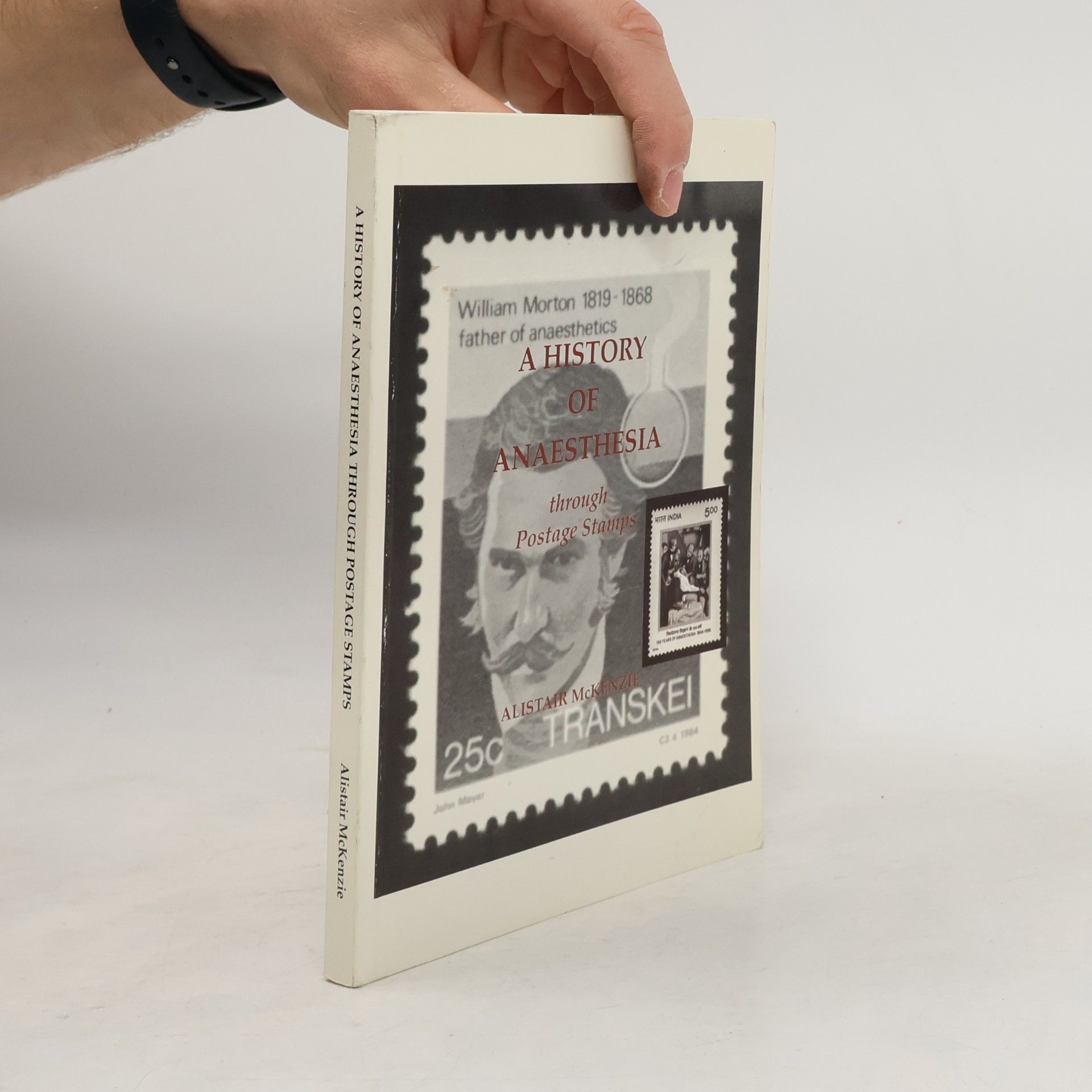 Alistair G. McKenzie A History of Anaesthesia Through Postage Stamps