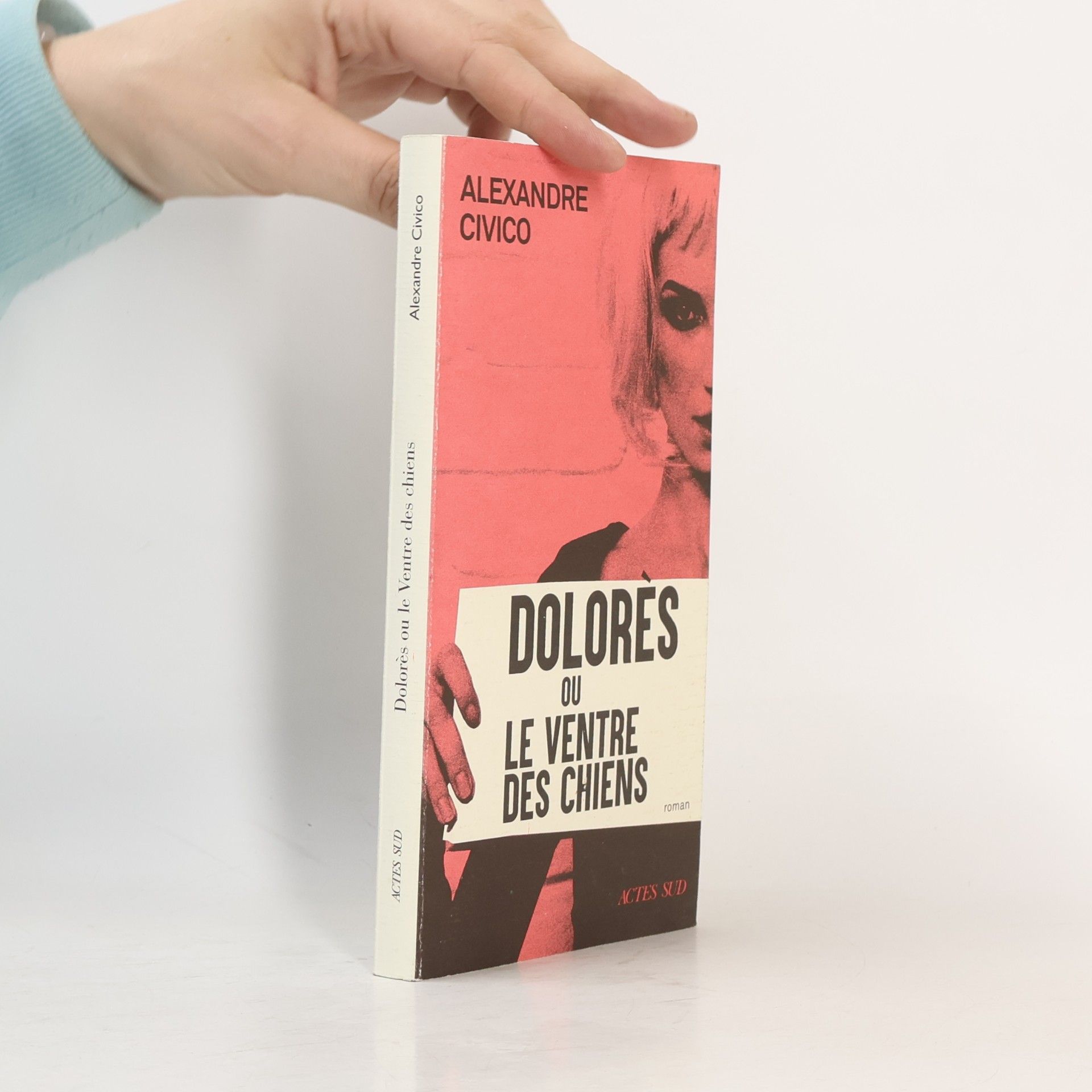 Alexandre Civico Dolorès ou le Ventre des chiens