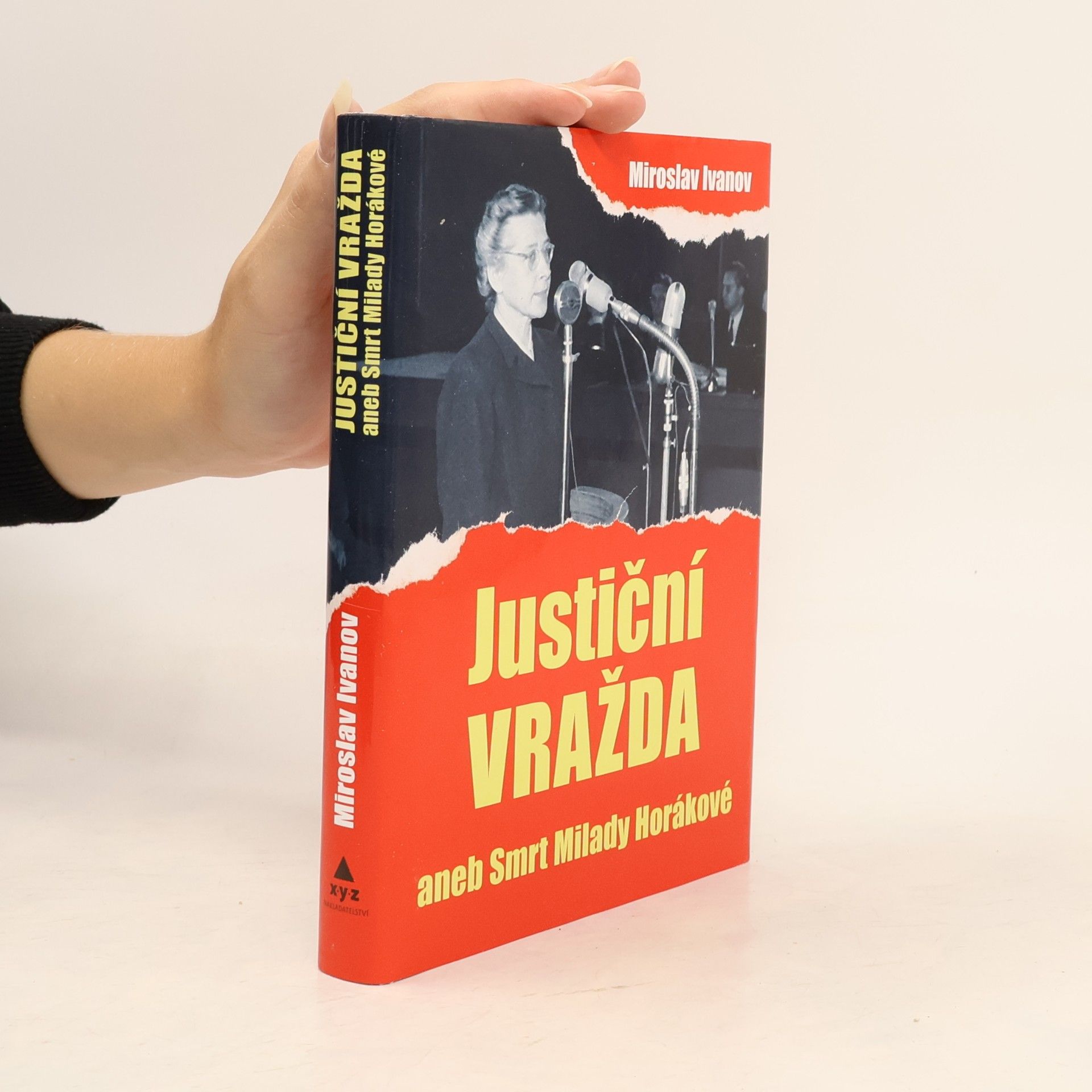 Miroslav Ivanov Justiční vražda, aneb, Smrt Milady Horákové