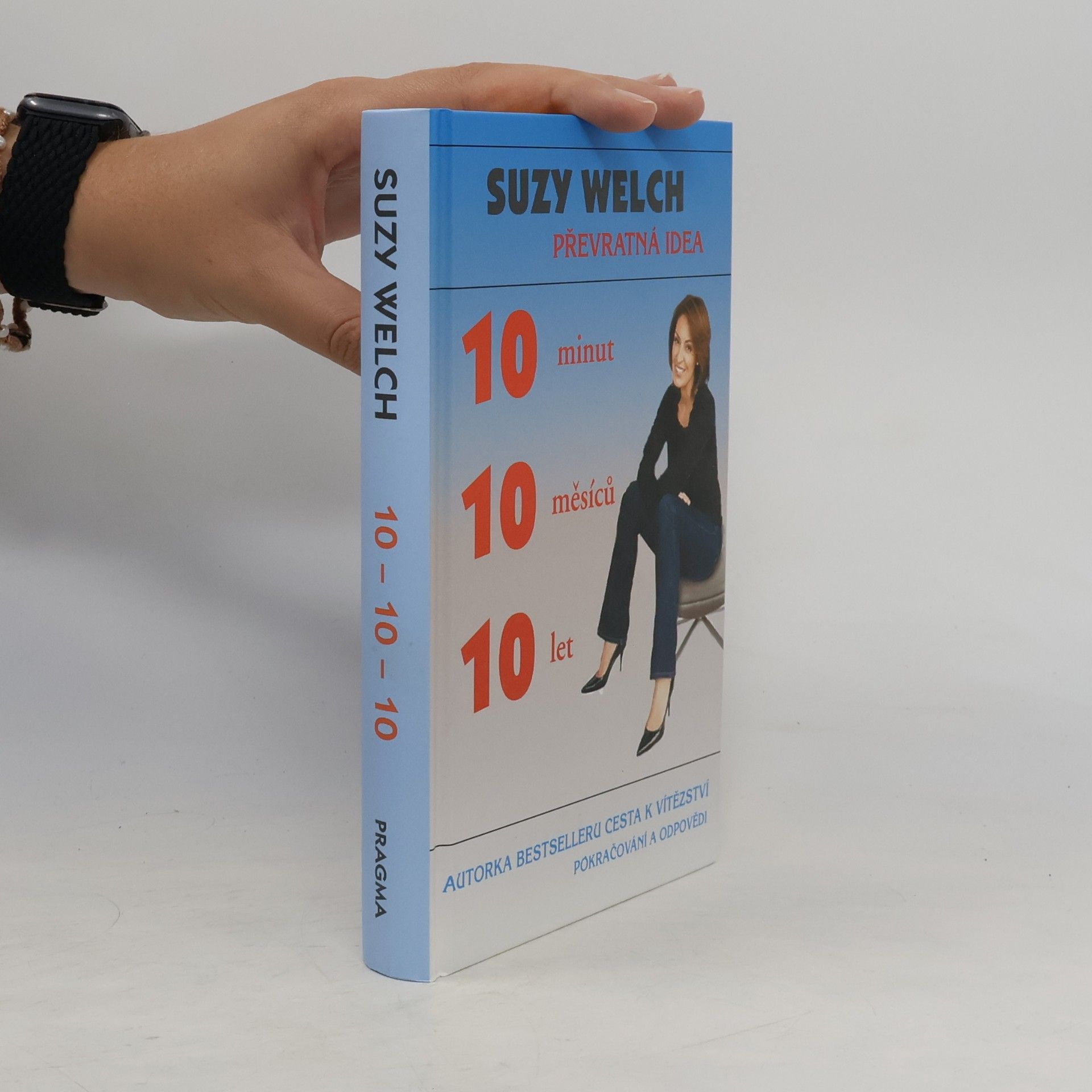 Suzy Welch 10 minut, 10 měsíců, 10 let
