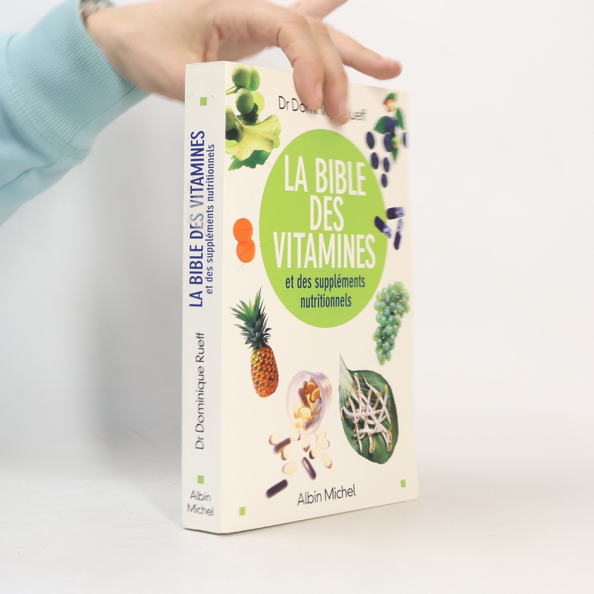 Docteur Dominique Rueff La Bible des vitamines et des compléments nutritionnels