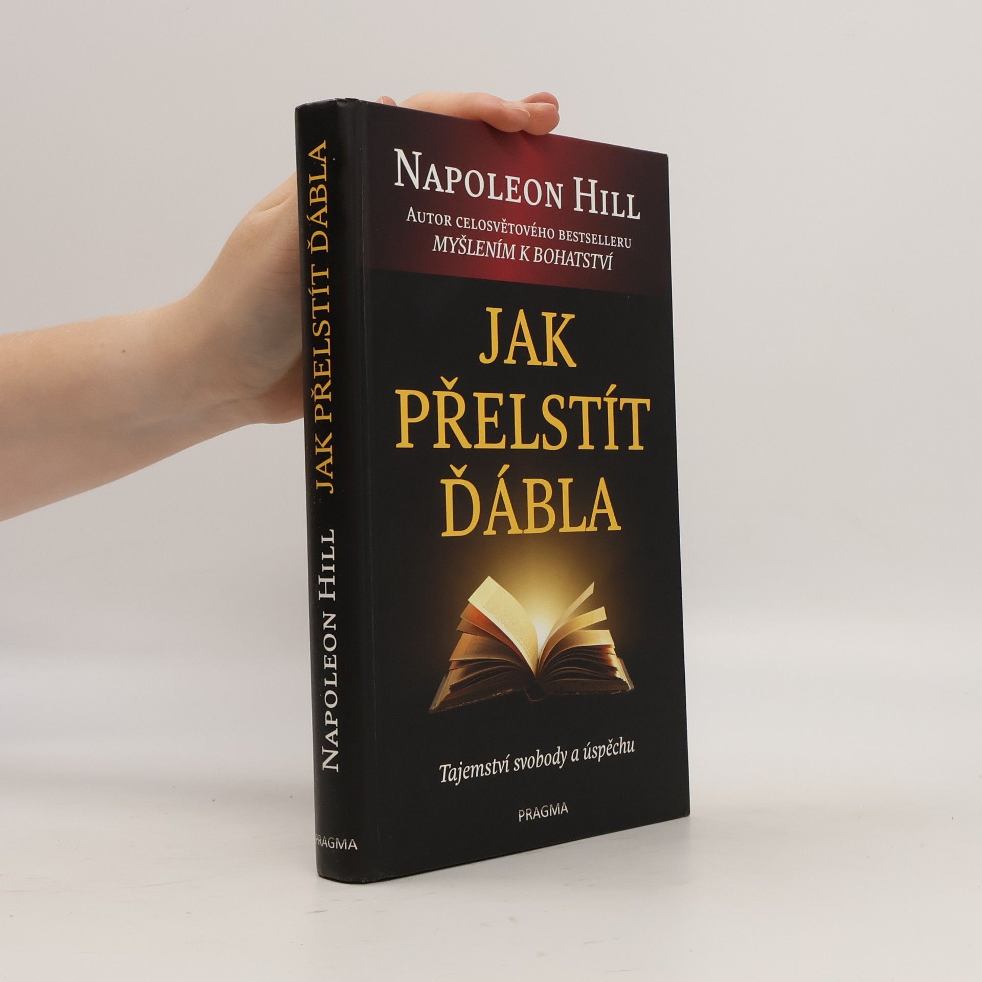 Napoleon Hill Jak přelstít ďábla. Tajemství svobody a úspěchu.