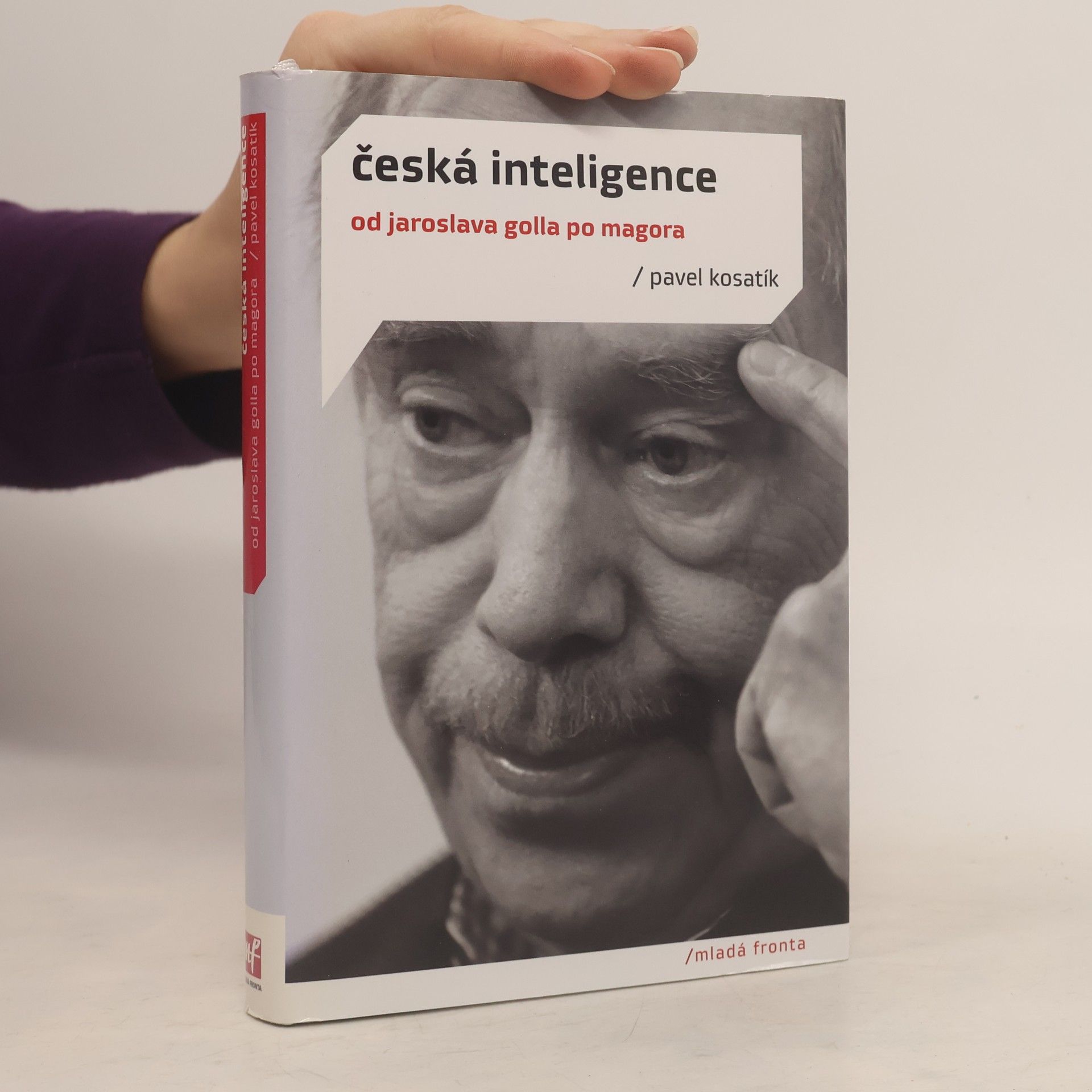 Pavel Kosatík Česká inteligence od Jaroslava Golla po Magora