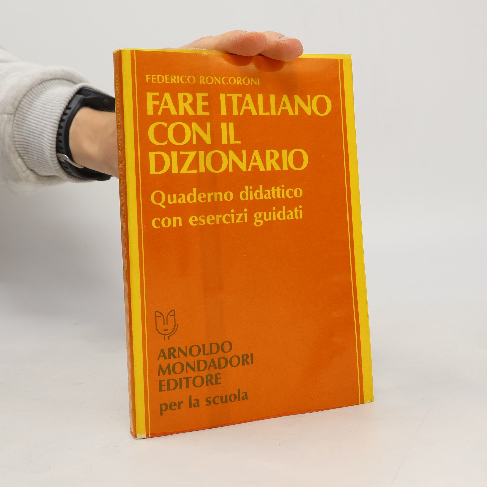 Federico Roncoroni Fare italiano con il dizionario. Quaderno didattico con esercizi guidati. Per le Scuole