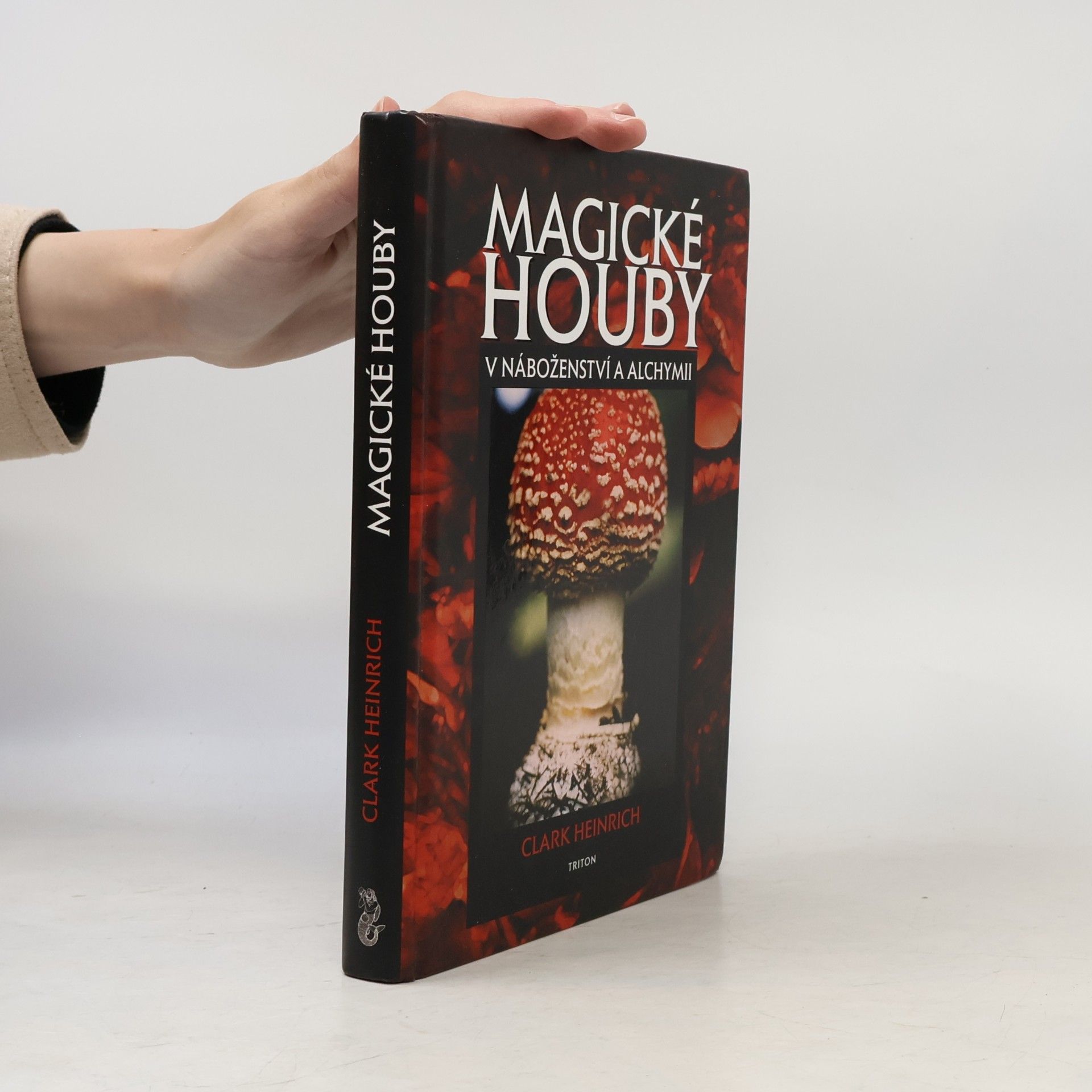 Clark Heinrich Magické houby v náboženství a alchymii