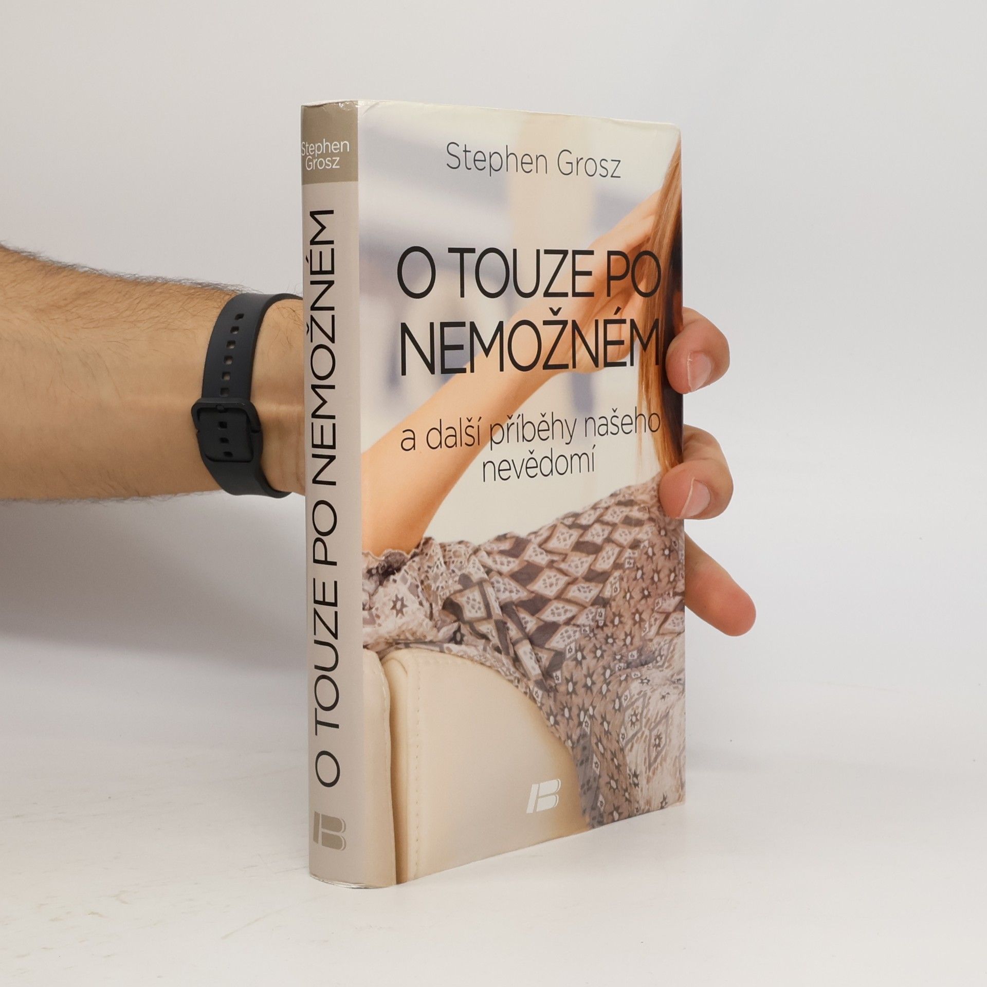 Stephen Grosz O touze po nemožném: A další příběhy našeho nevědomí
