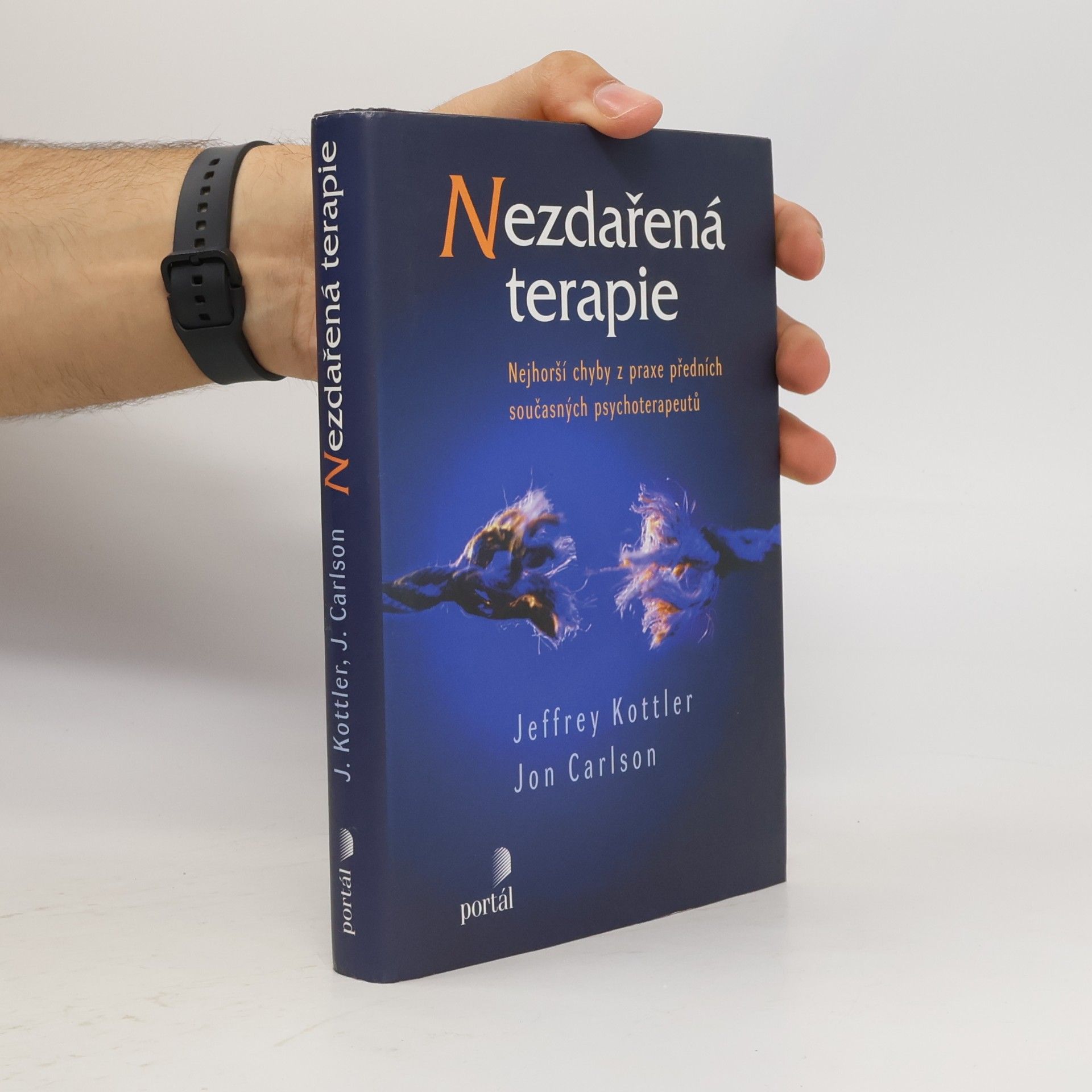 Jeffrey Kottler Nezdařená terapie. Nejhorší chyby z praxe předních současných psychoterapeutů