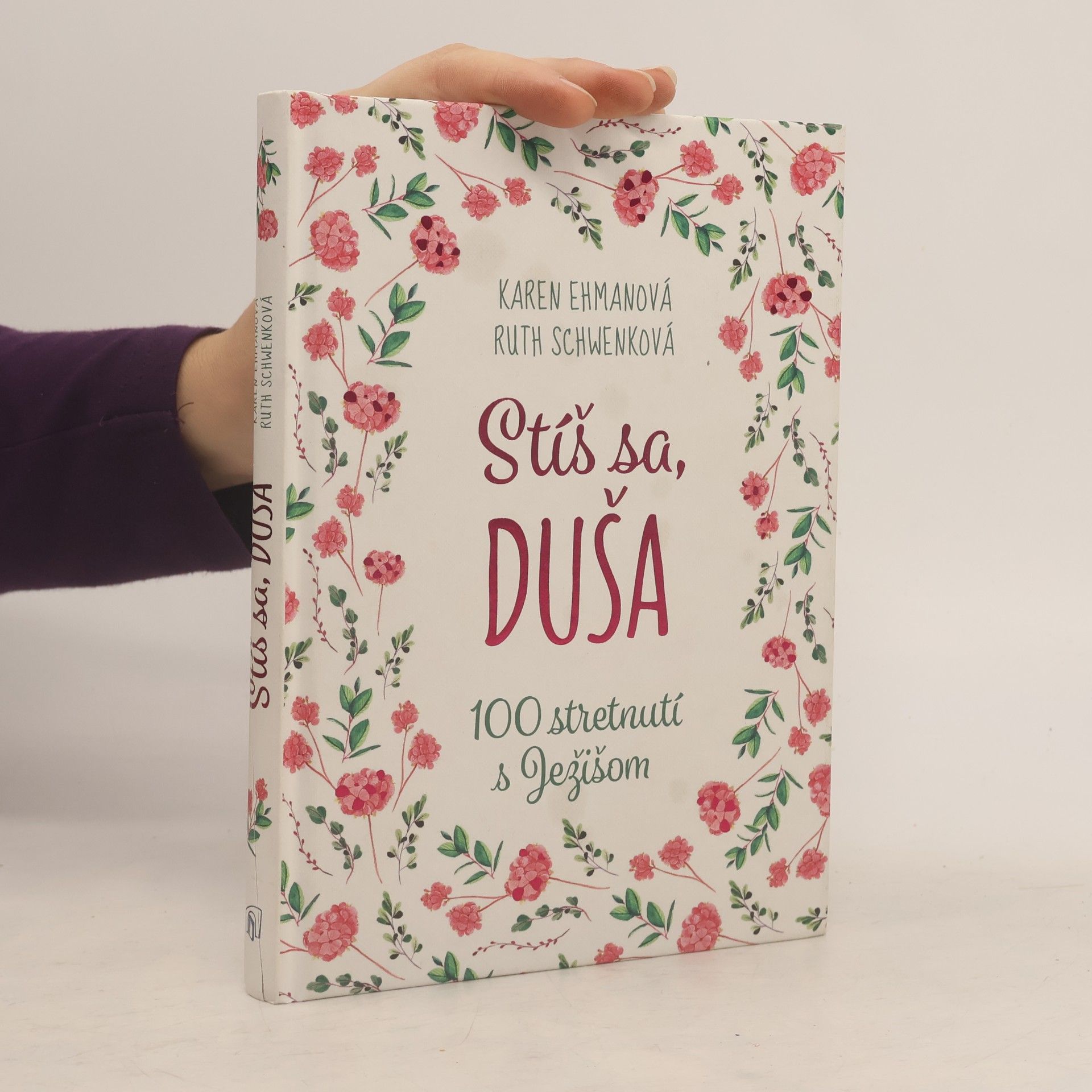 Ruth Schwenková Stíš sa, duša. 100 stretnutí s Ježišom
