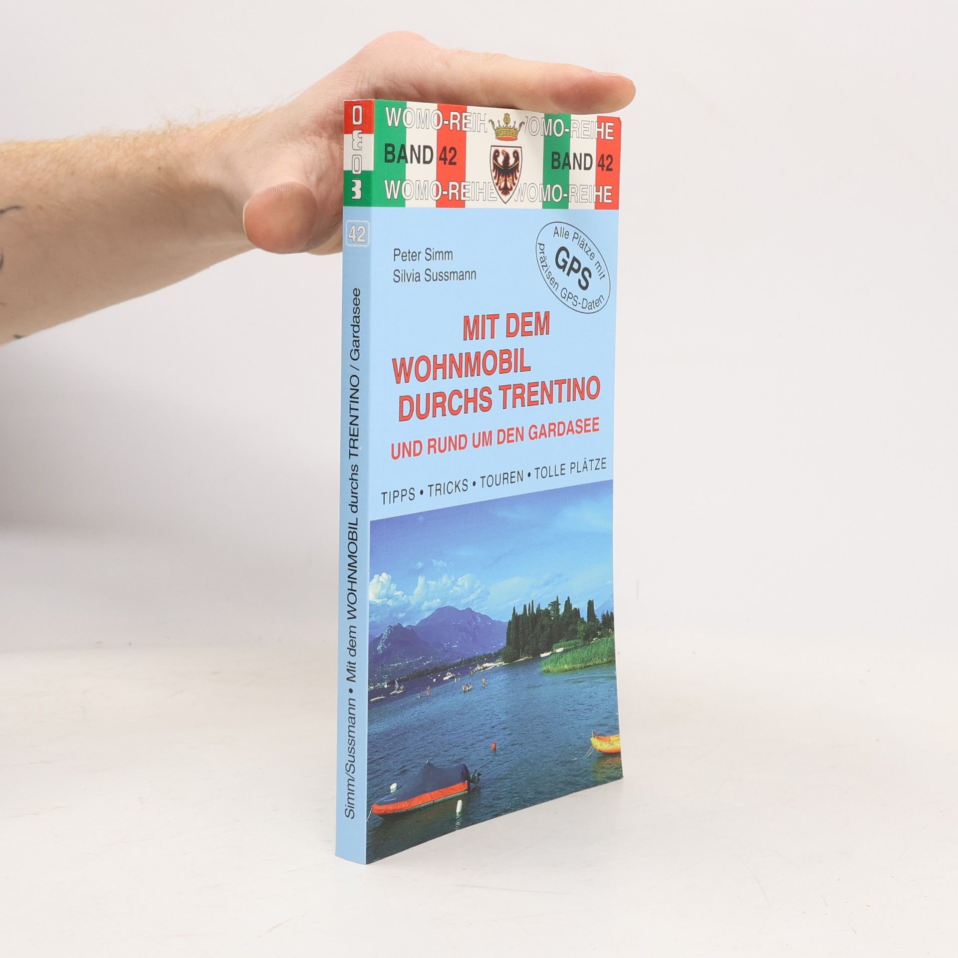 Peter Simm Mit dem Wohnmobil durchs Trentino und rund um den Gardasee
