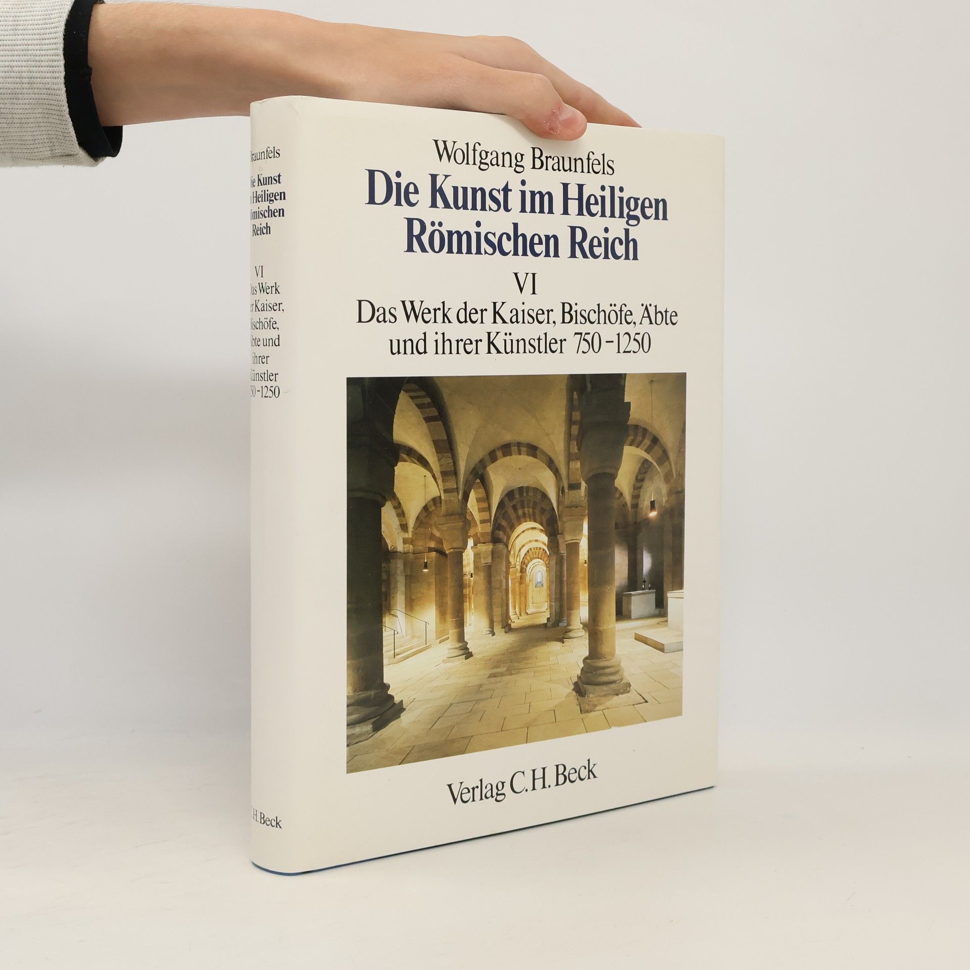 Wolfgang Braunfels Die Kunst im Heiligen Römischen Reich VI.