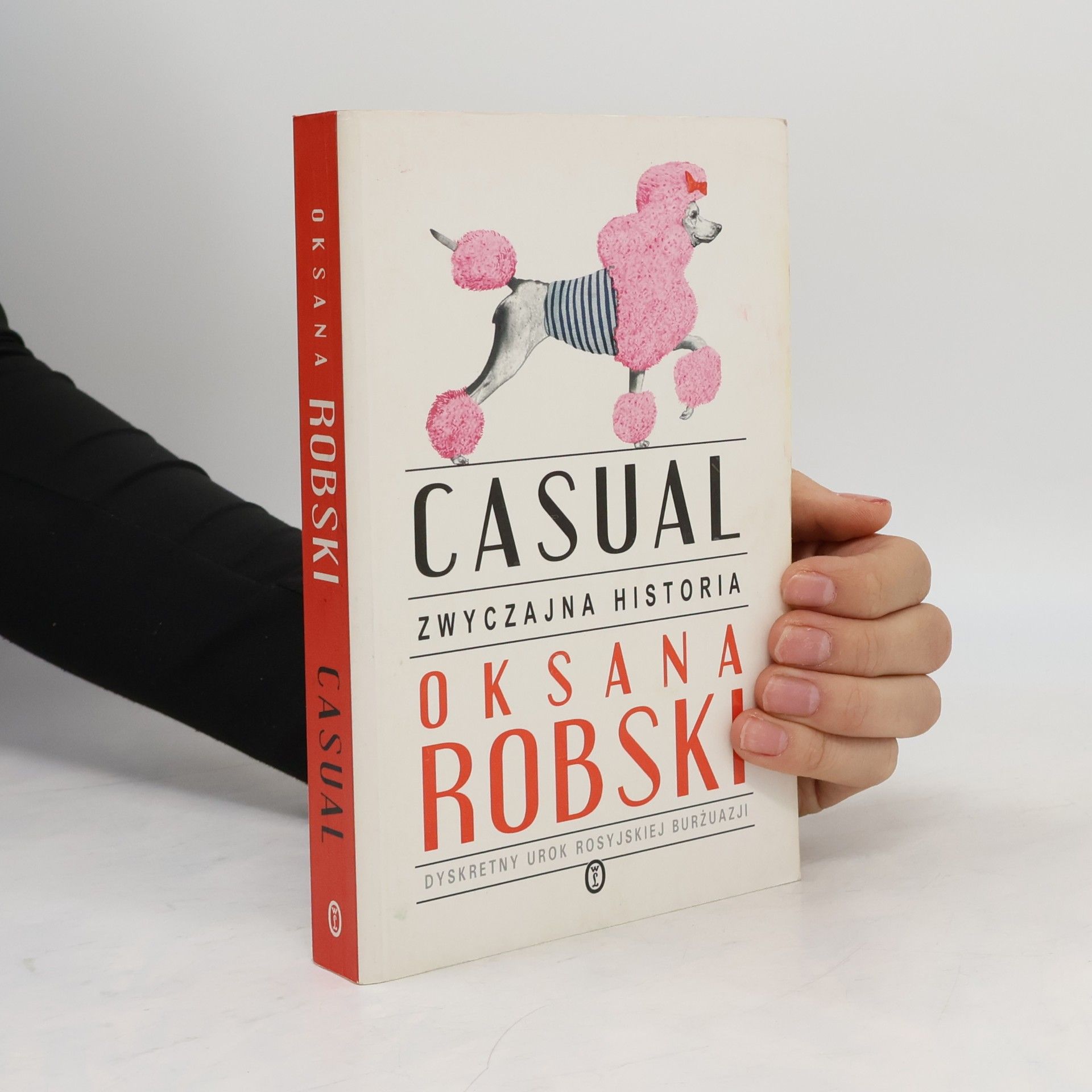 Оксана Робски Casual. Zwyczajna historia