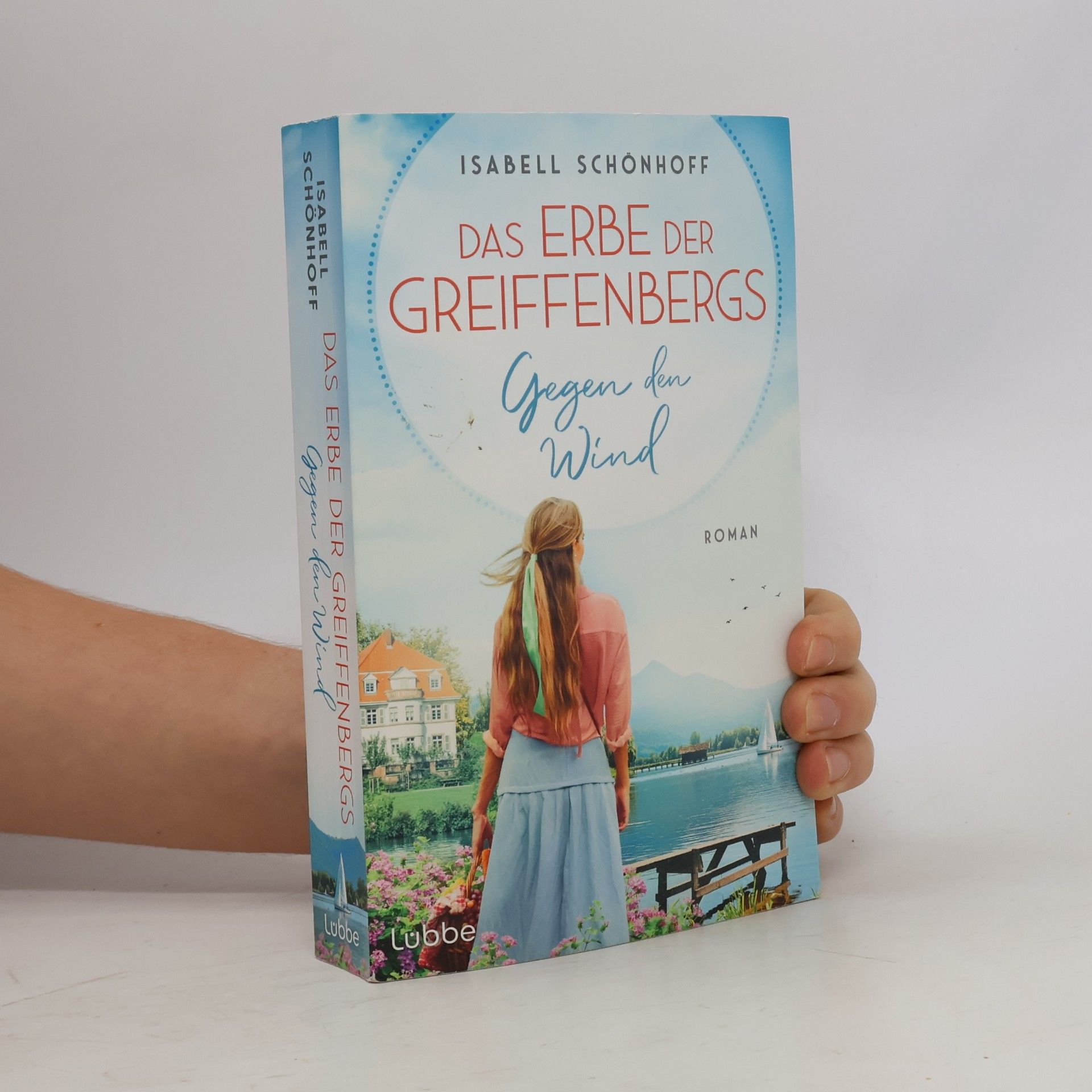 Isabell Schönhoff Das Erbe der Greiffenbergs - Gegen den Wind