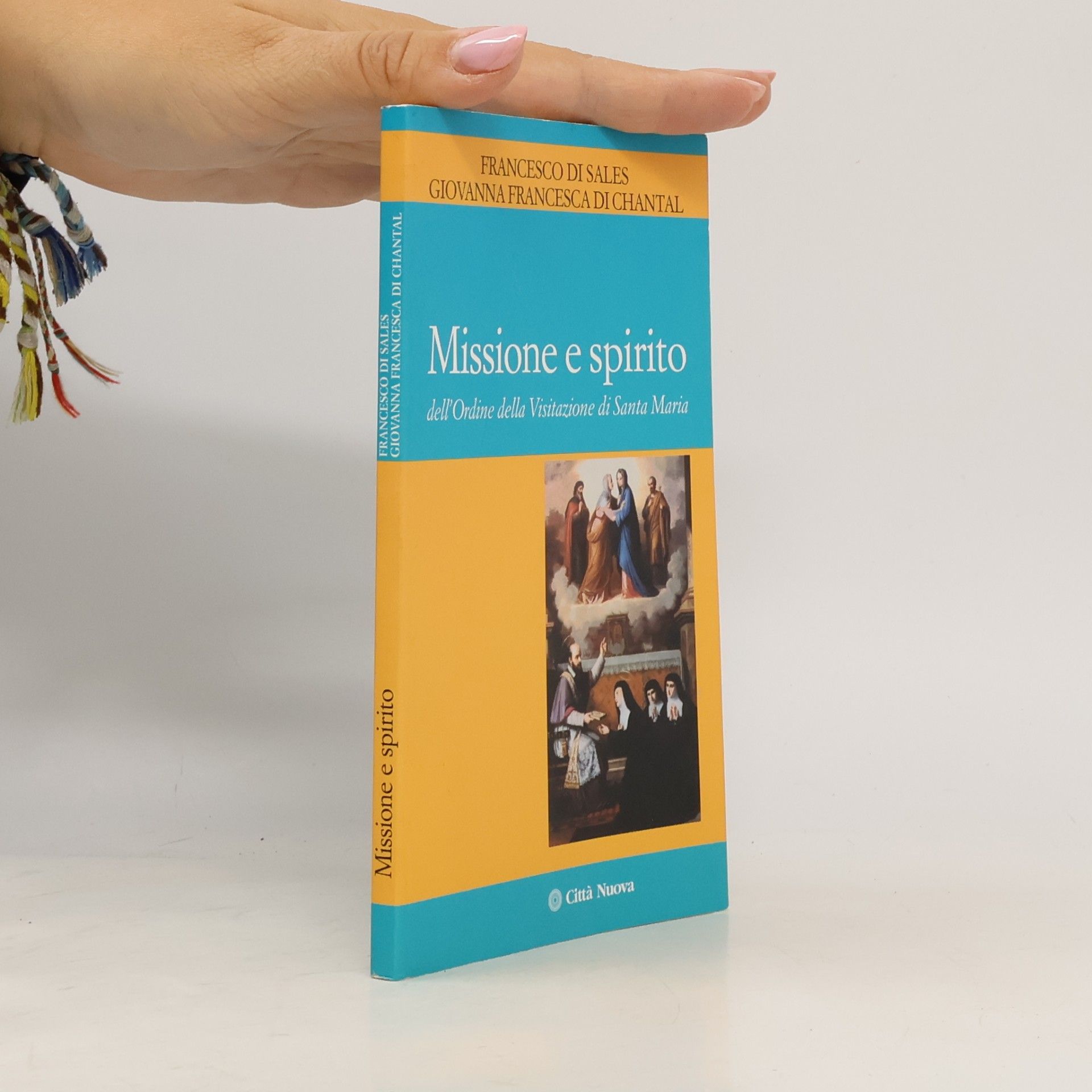 Francesco di Sales (san) Missione e spirito dell'Ordine della Visitazione di santa Maria