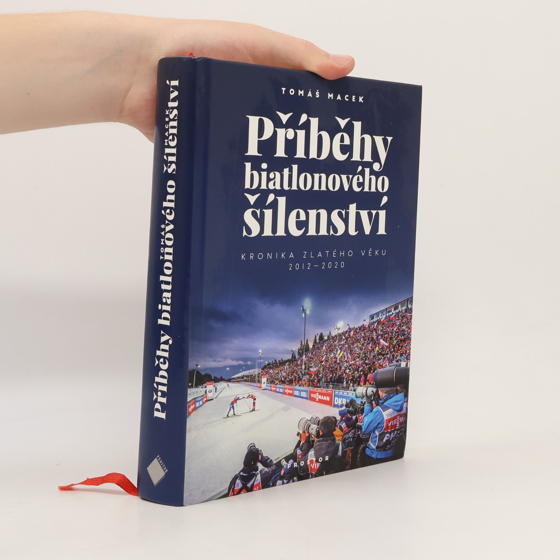 Příběhy biatlonového šílenství : kronika zlatého věku 2012-2020