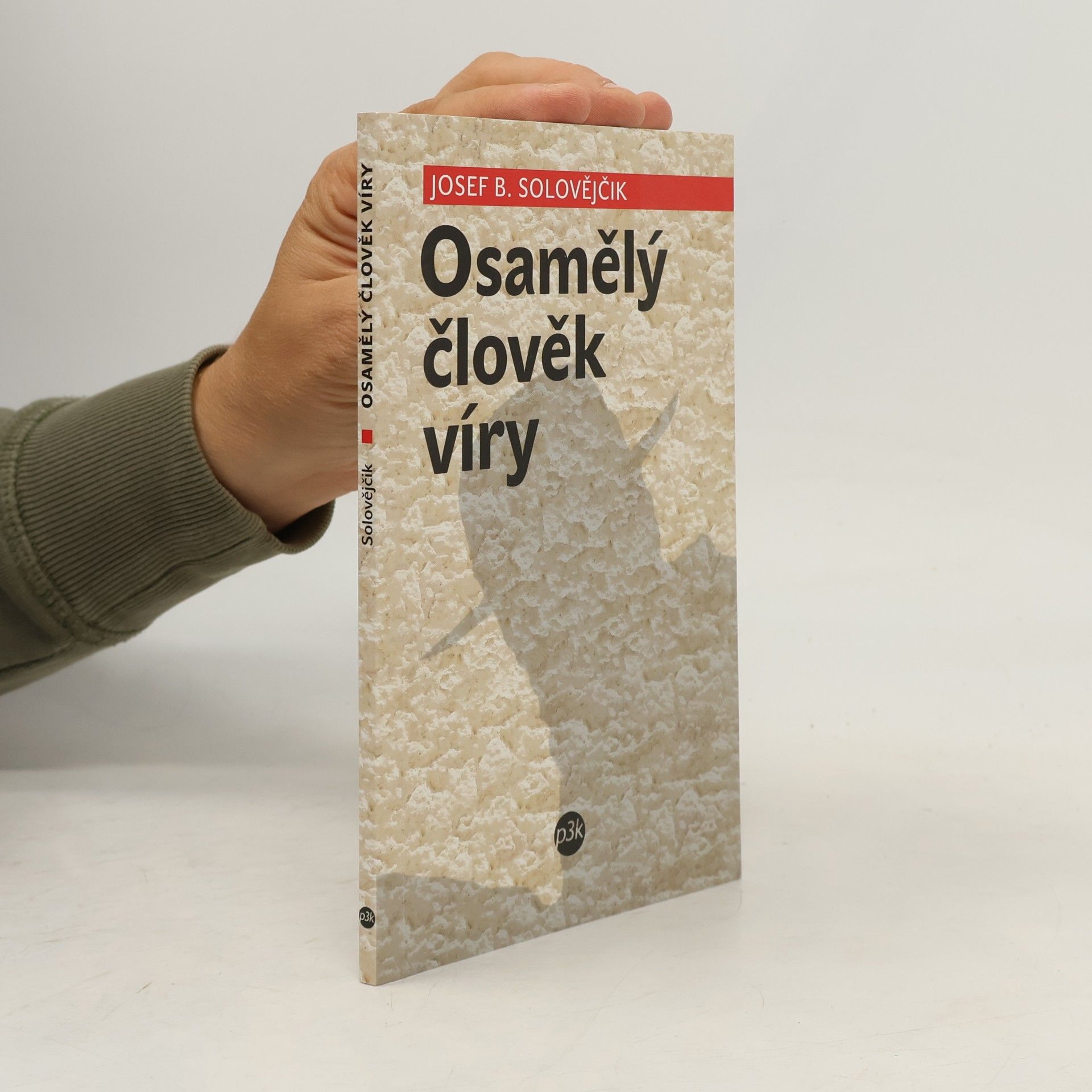 Josef Solovějčik Osamělý člověk víry
