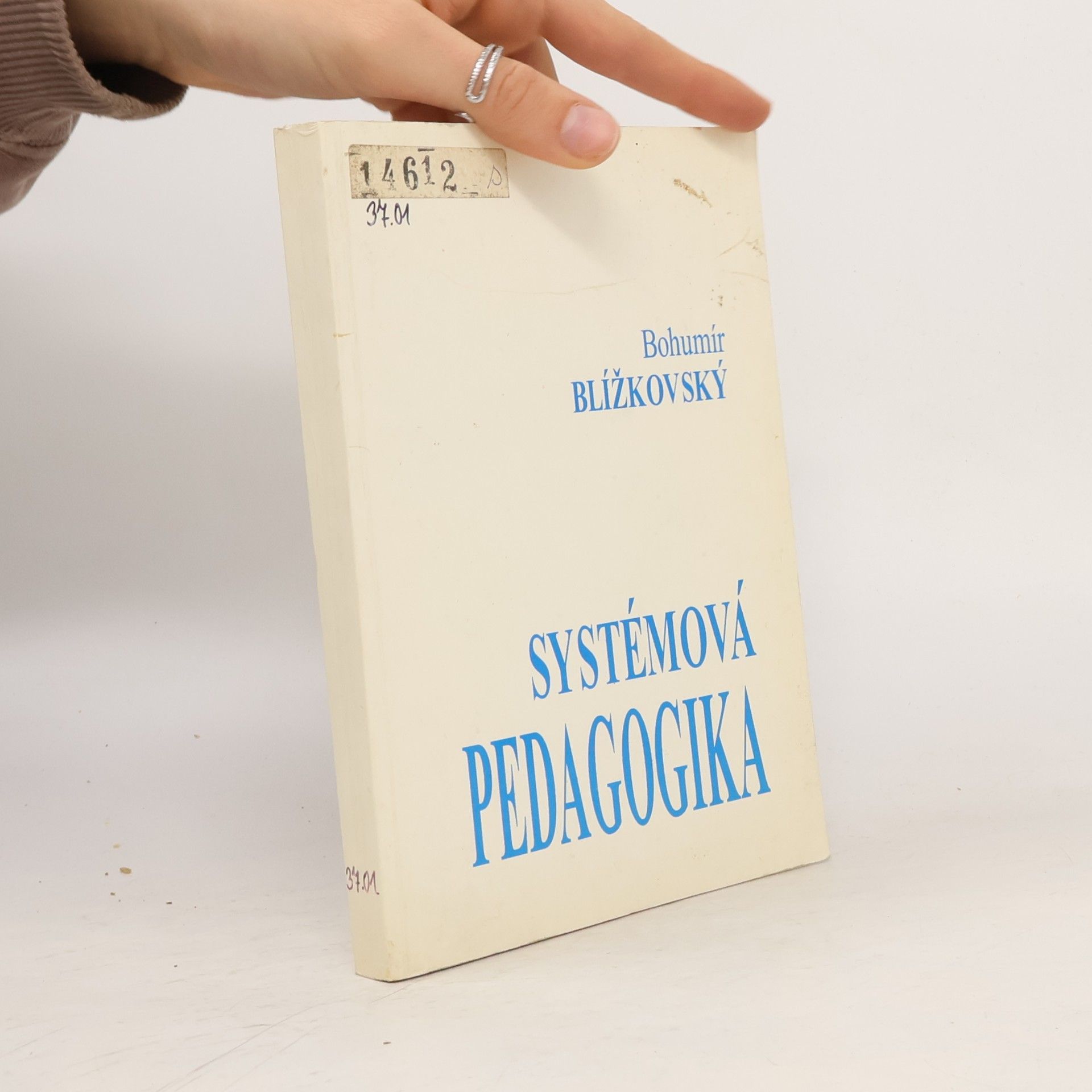 Bohumír Blížkovský Systémová pedagogika : pro studium a tvůrčí praxi