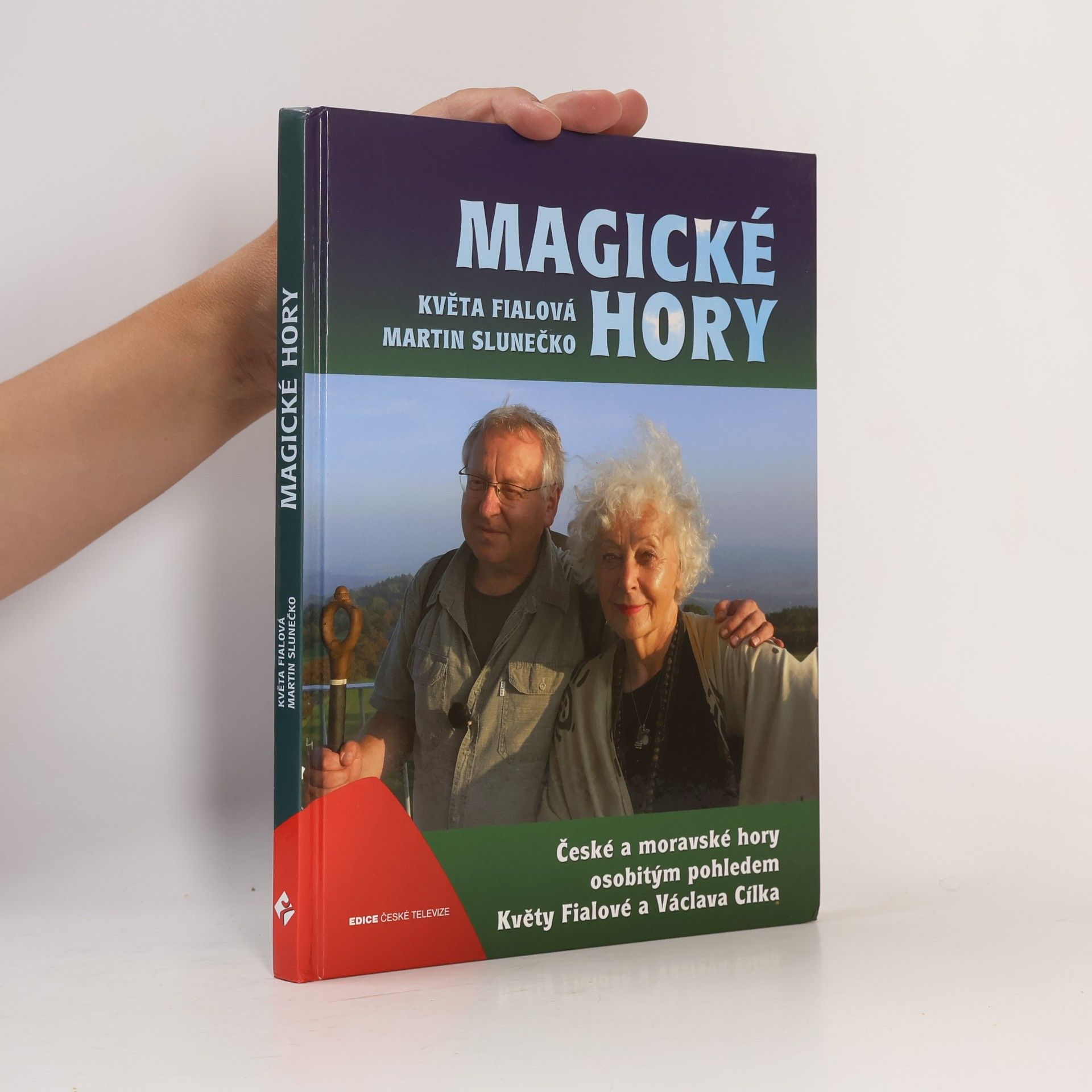 Martin Slunečko Magické hory : české a moravské hory osobitým pohledem Květy Fialové a Václava Cílka