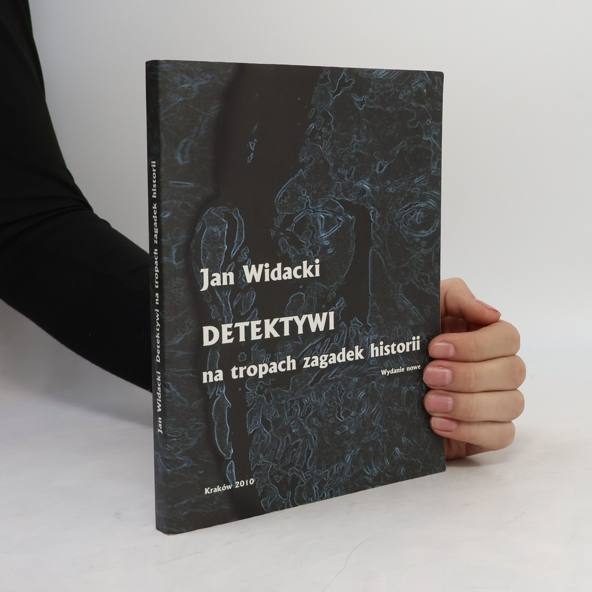 Jan Widacki Detektywi na tropach zagadek historii