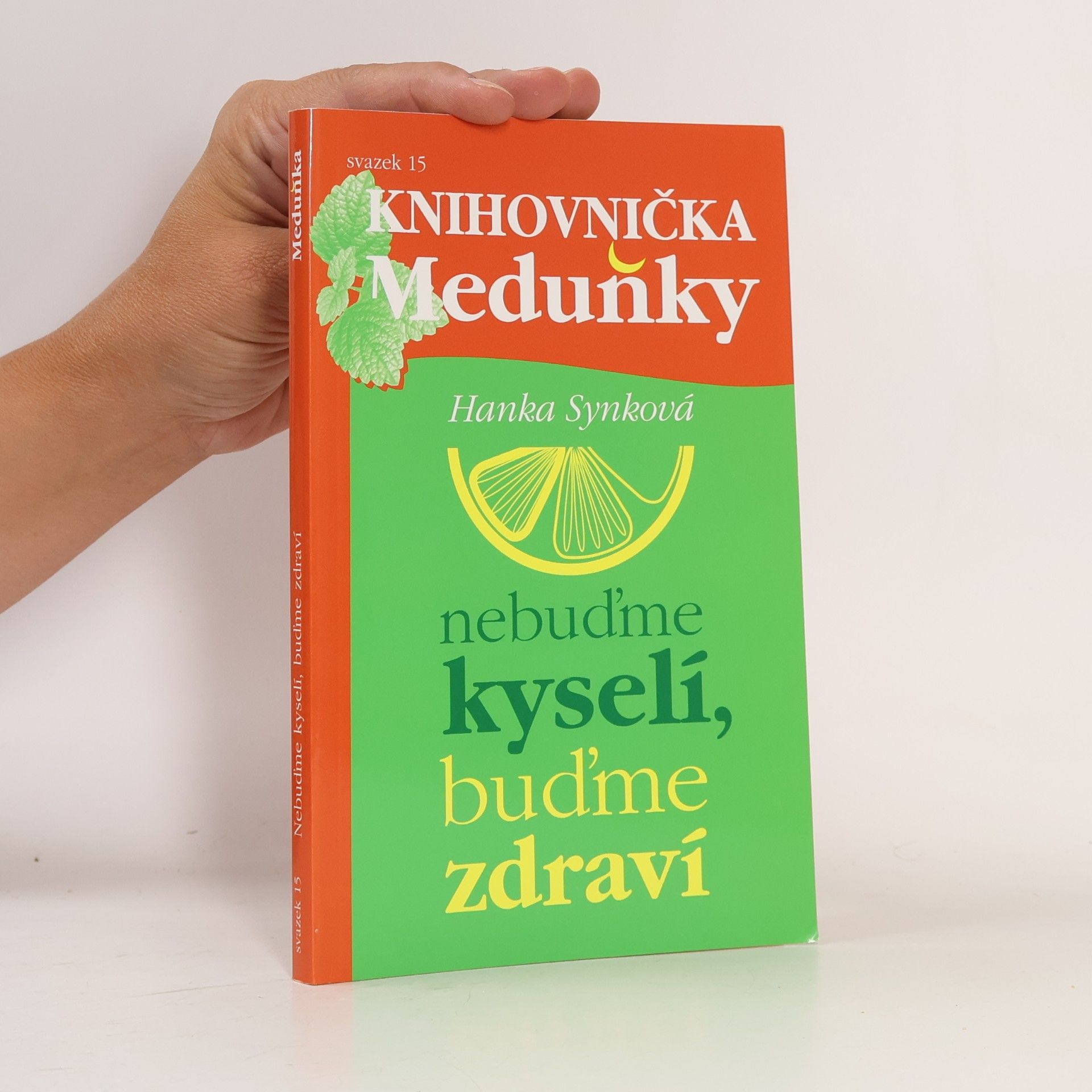 Hana Synková Knihovnička Meduňky : nebuďme kyselí, buďme zdraví (svazek 15/12)