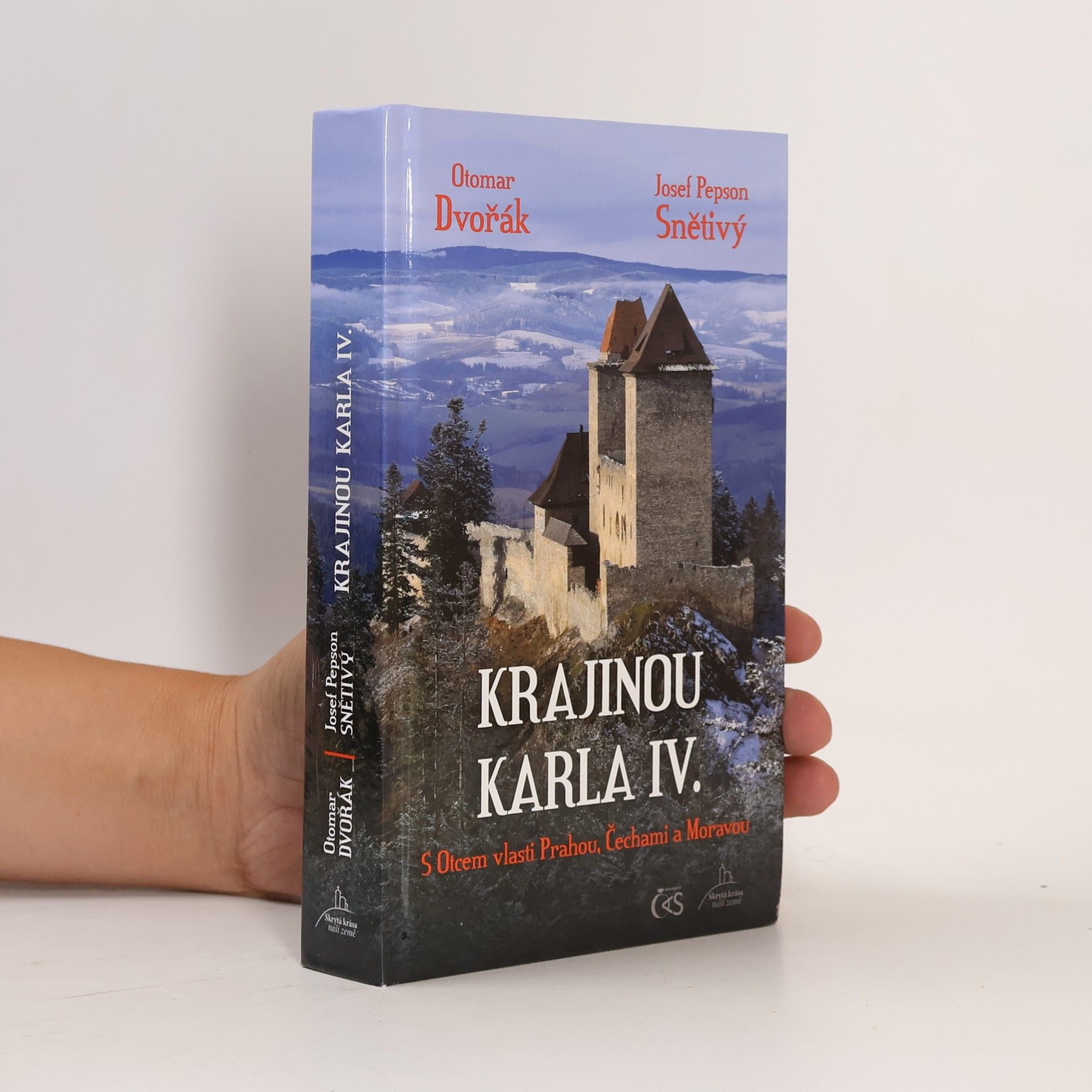 Otomar Dvořák Krajinou Karla IV. : s Otcem vlasti Prahou, Čechami a Moravou