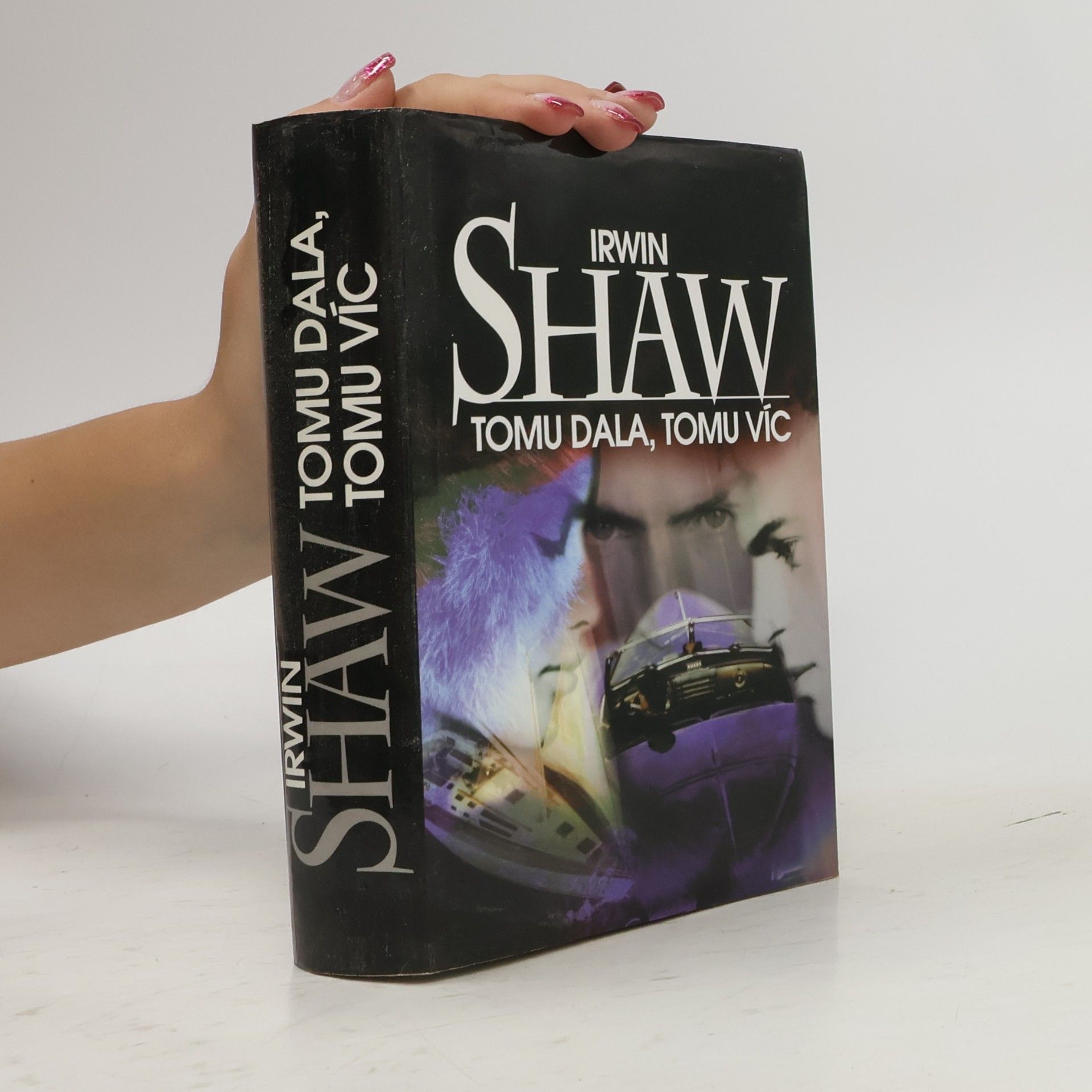 Irwin Shaw Tomu dala, tomu víc