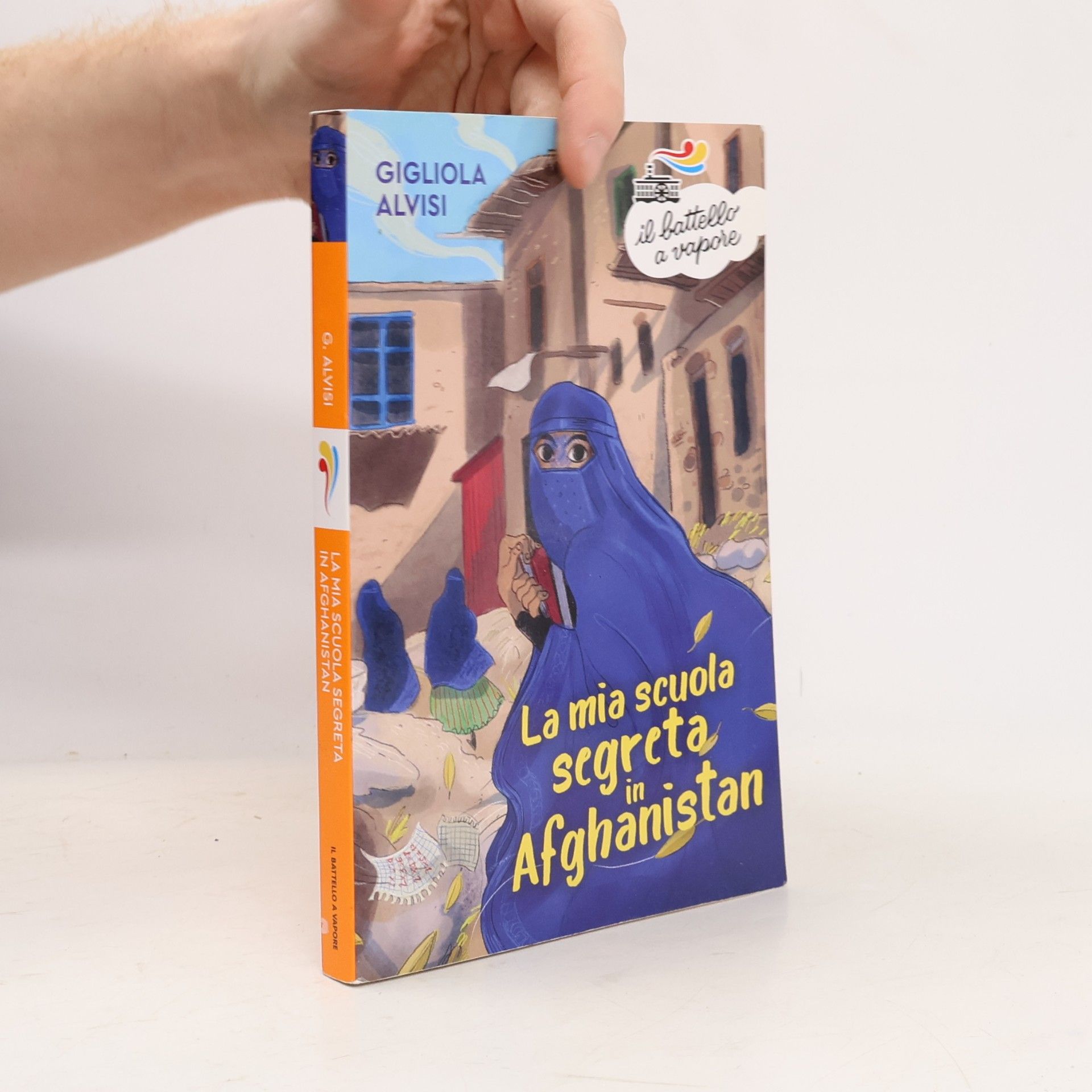 Gigliola Alvisi Il Battello a Vapore: La mia scuola segreta in Afghanistan