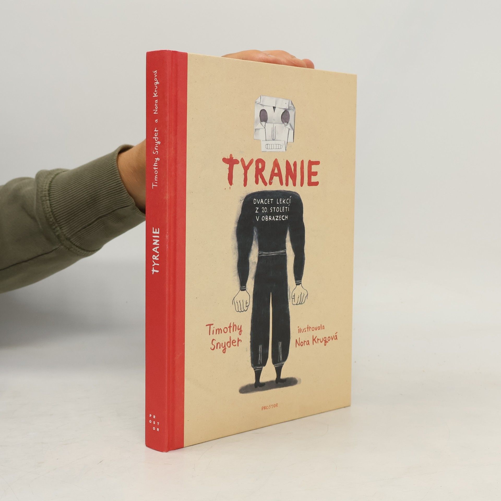 Timothy Snyder Tyranie : dvacet lekcí z 20. století v obrazech