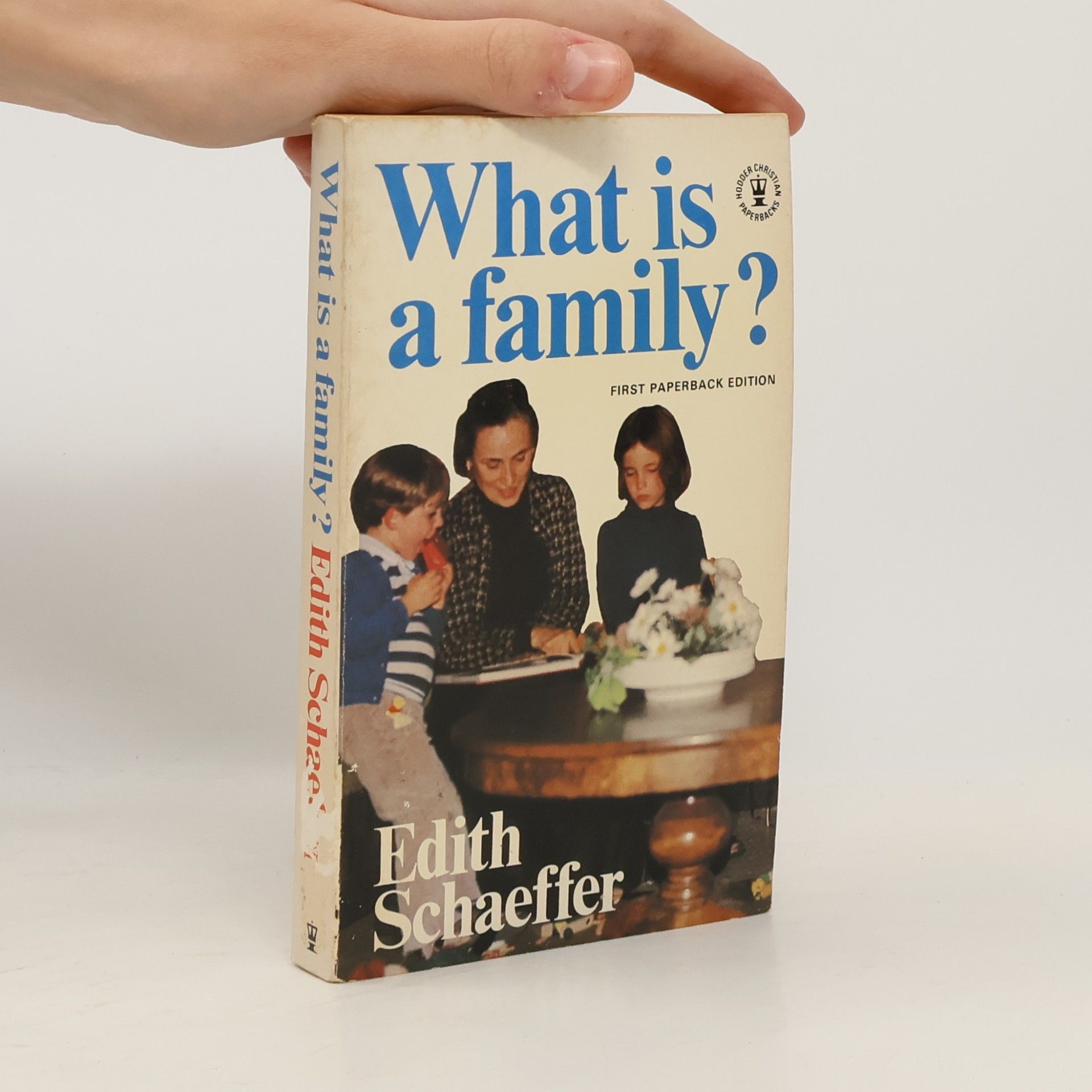 Edith Schaeffer What Is a Family?