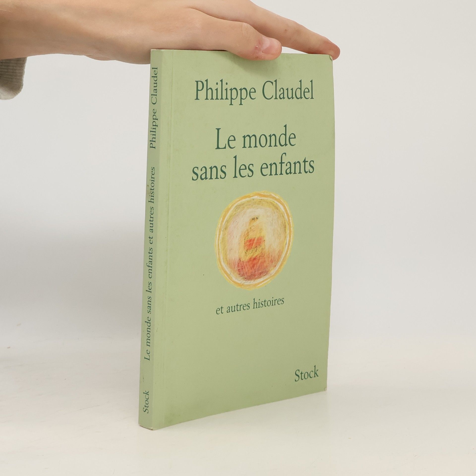 Philippe Claudel Le monde sans les enfants et autres histoires