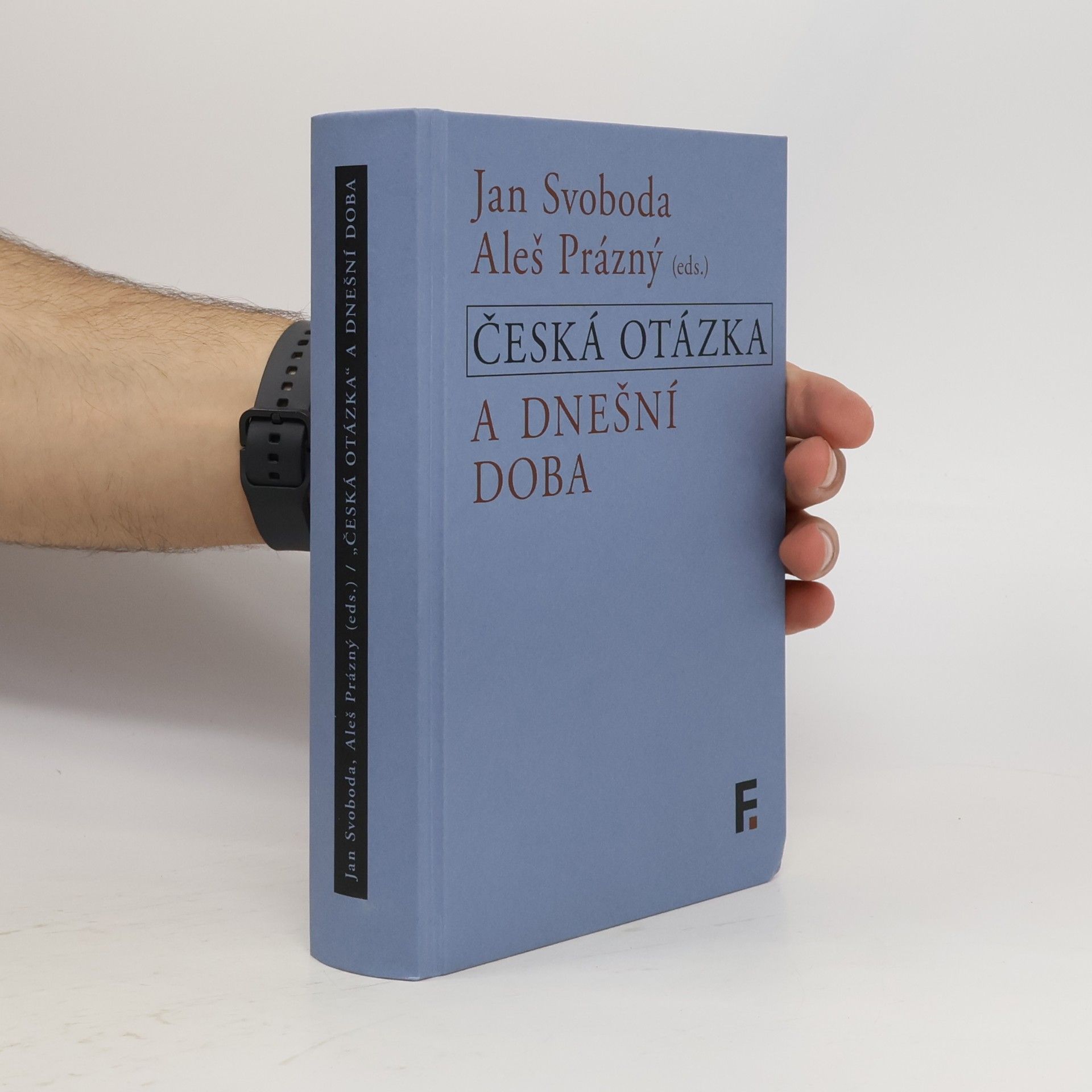 Aleš Prázný Česká otázka a dnešní doba