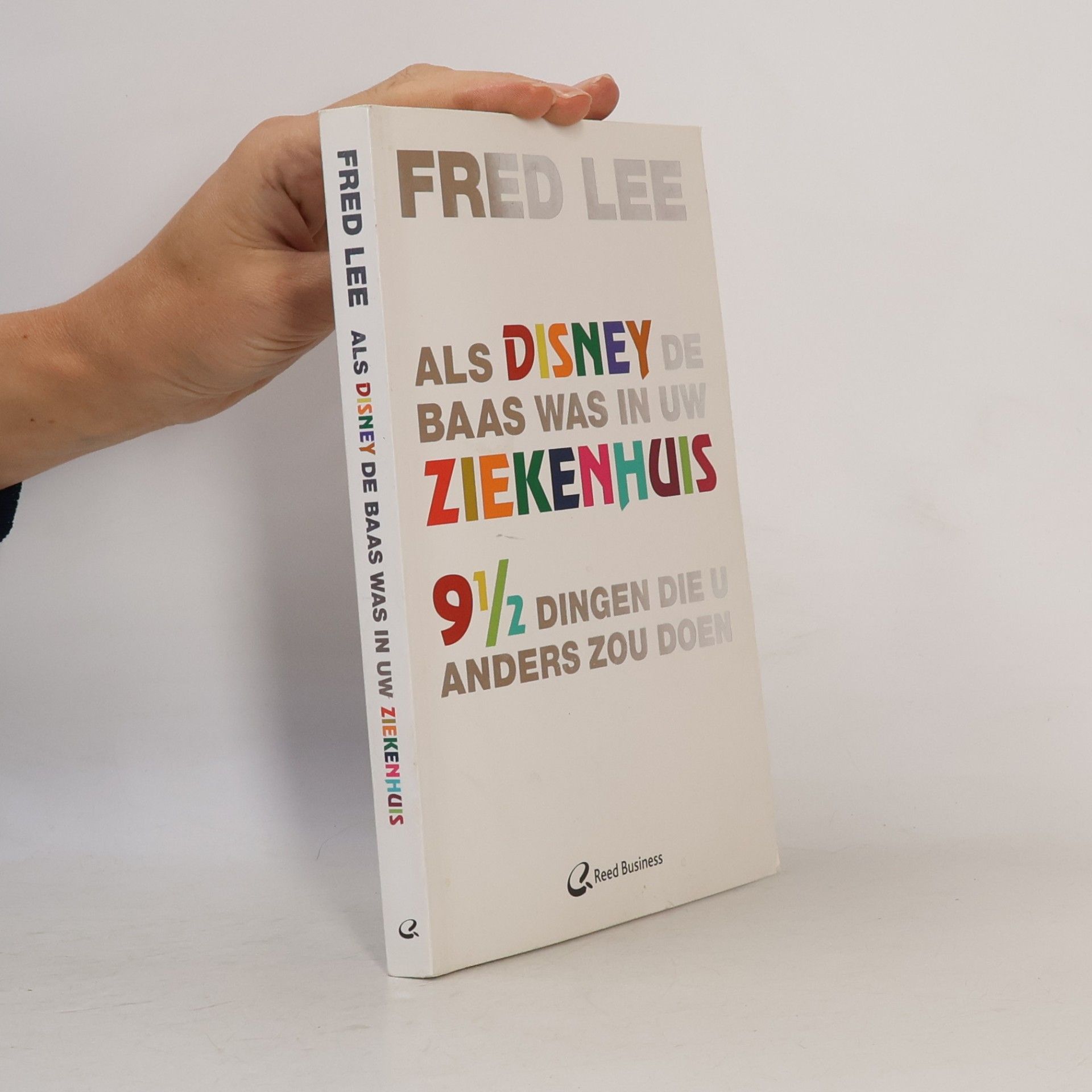 Fred Lee Als Disney de baas was in uw ziekenhuis. 9 1/2 dingen die u anders zou doen
