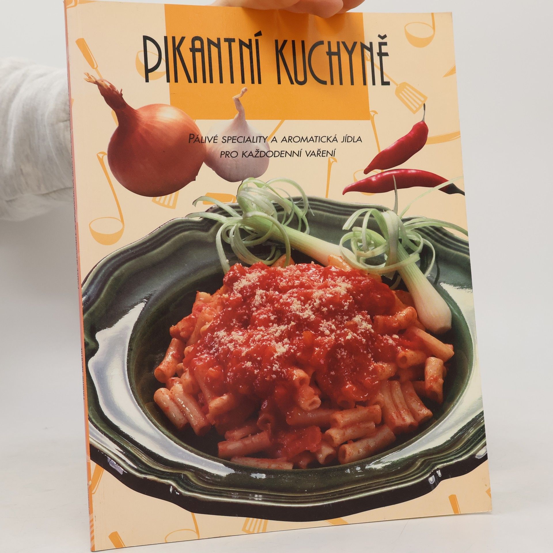 Alena Dětáková Pikantní kuchyně : pálivé speciality a aromatická jídla pro každodenní vaření