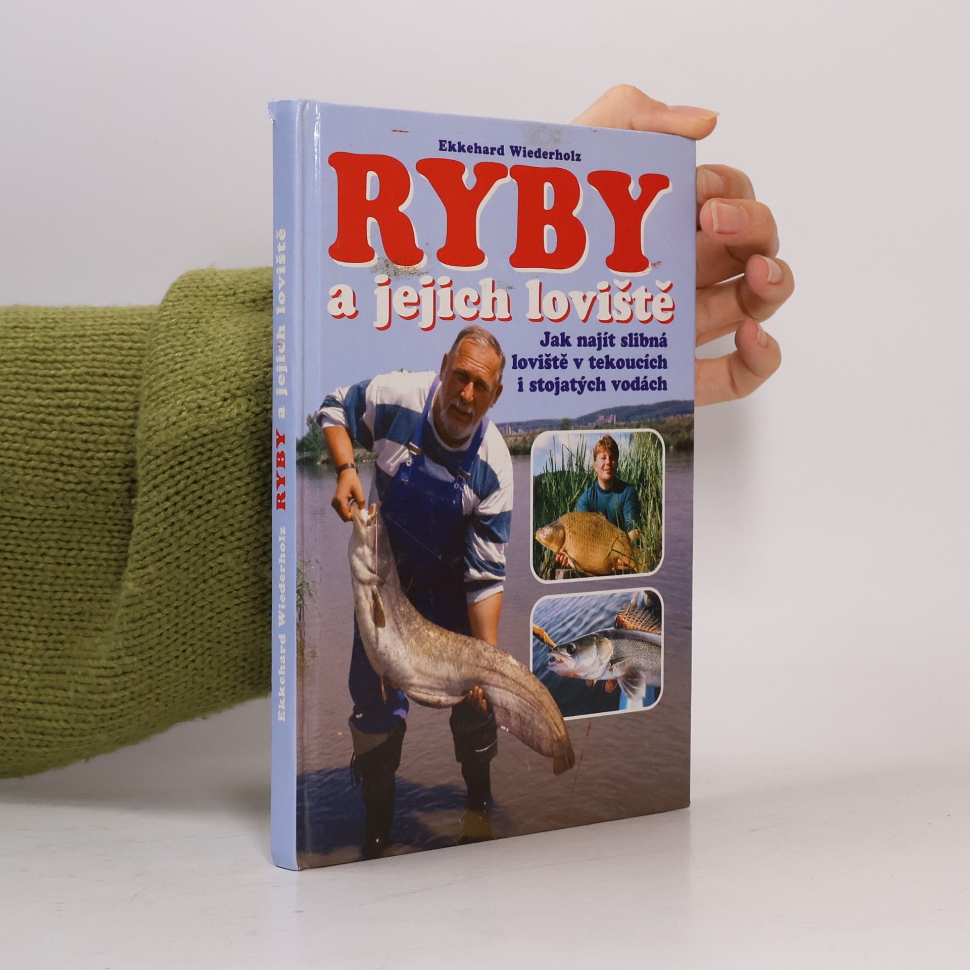 Ekkehard Wiederholz Ryby a jejich loviště - jak najít slibná loviště v tekoucích i stojatých vodách