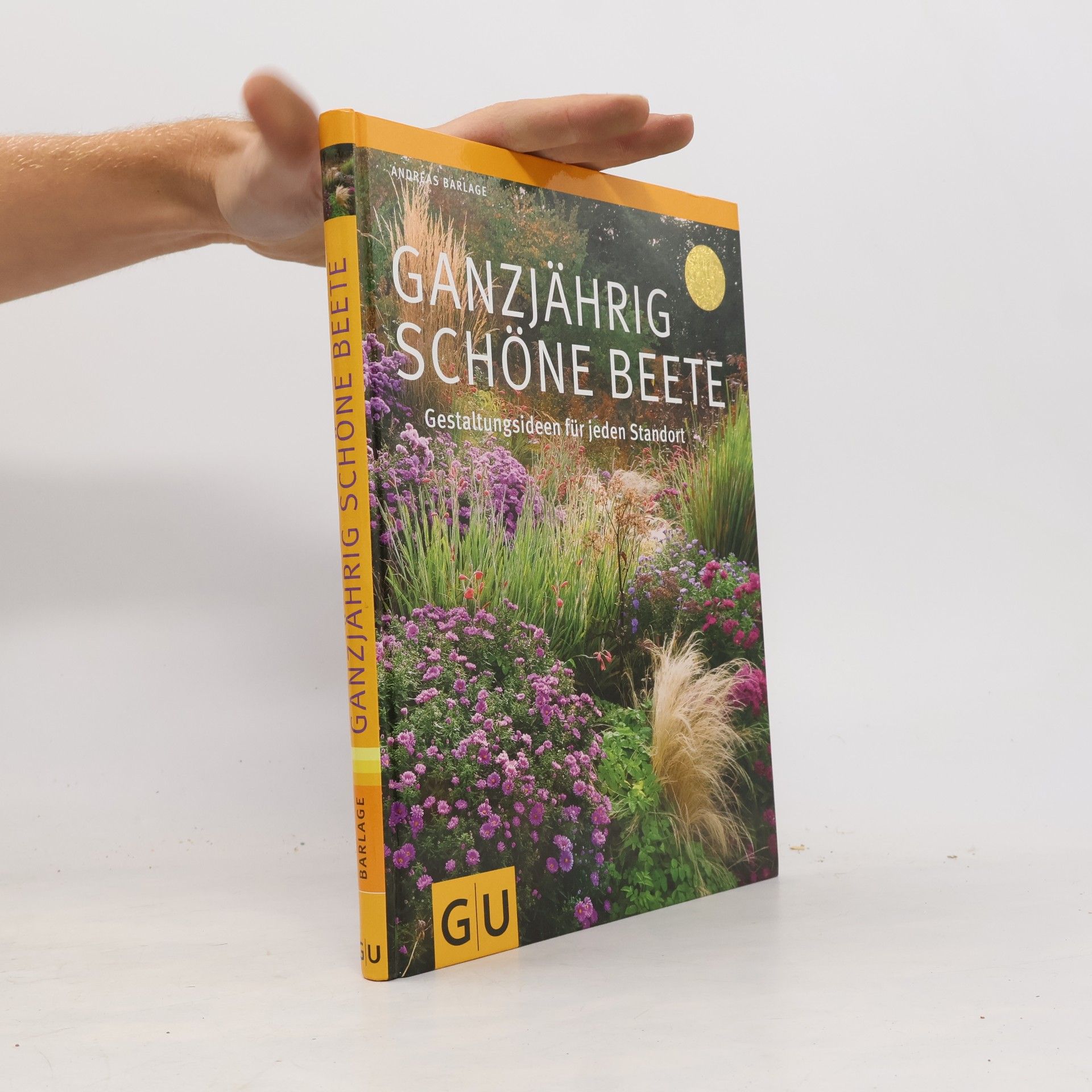 Ganzjährich schöne Beete : Gelstaltungsideen für jeden Standort