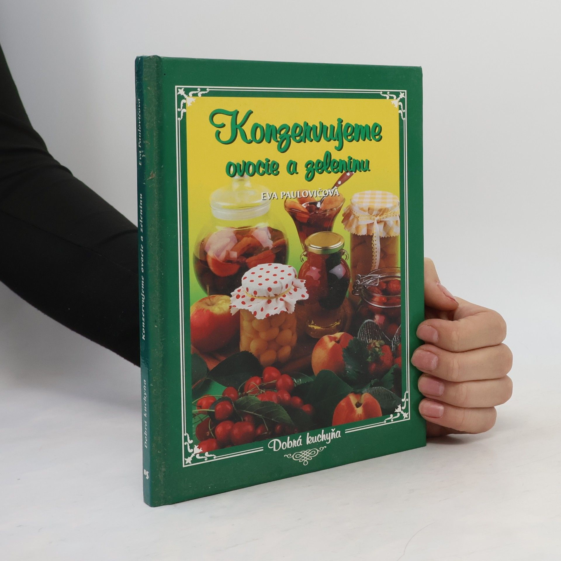 Eva Paulovičová Konzervujeme ovocie a zeleninu