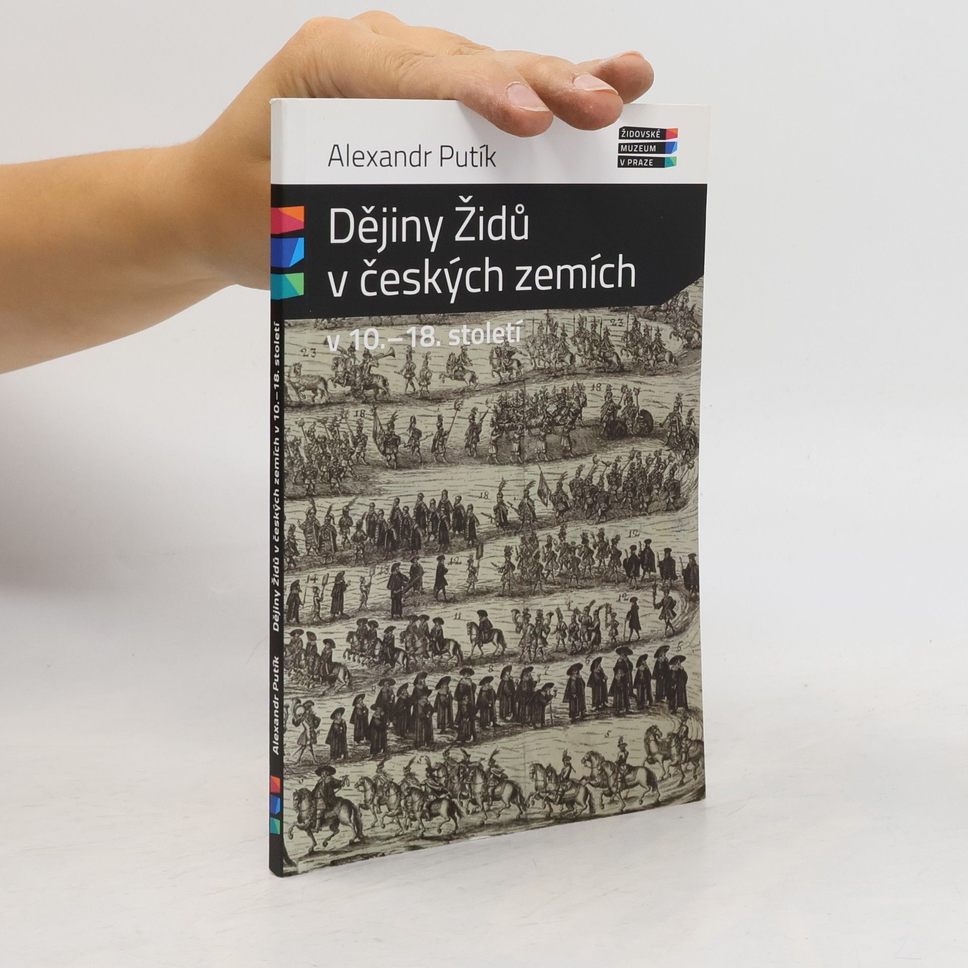 Alexandr Putík Dějiny Židů v českých zemích v 10. - 18. století